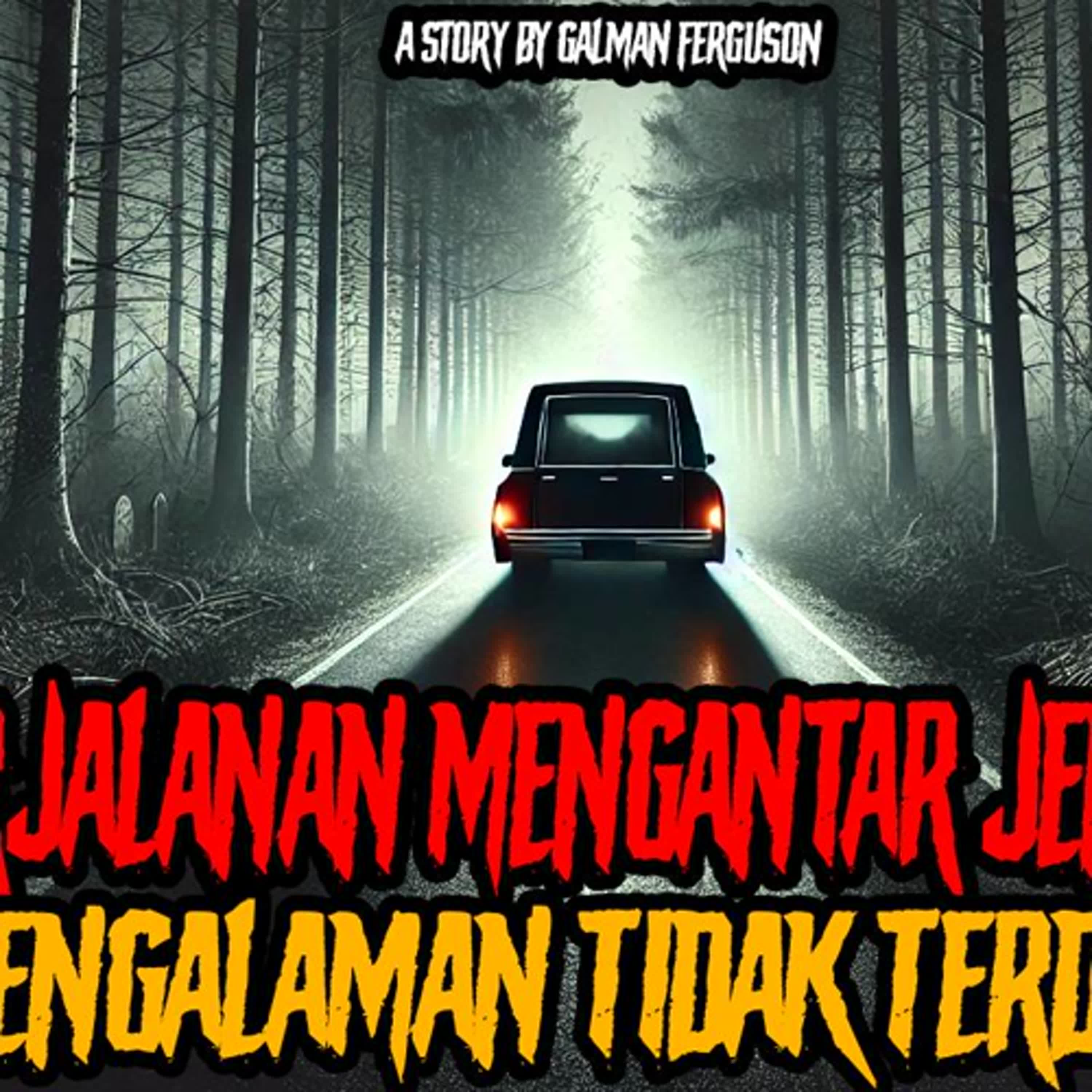 PENGANTARAN JENAZAH YANG TIDAK TERDUGA! [recreate] PART 1 (by Galman F.) - Podcast Bagi Horror episode artwork