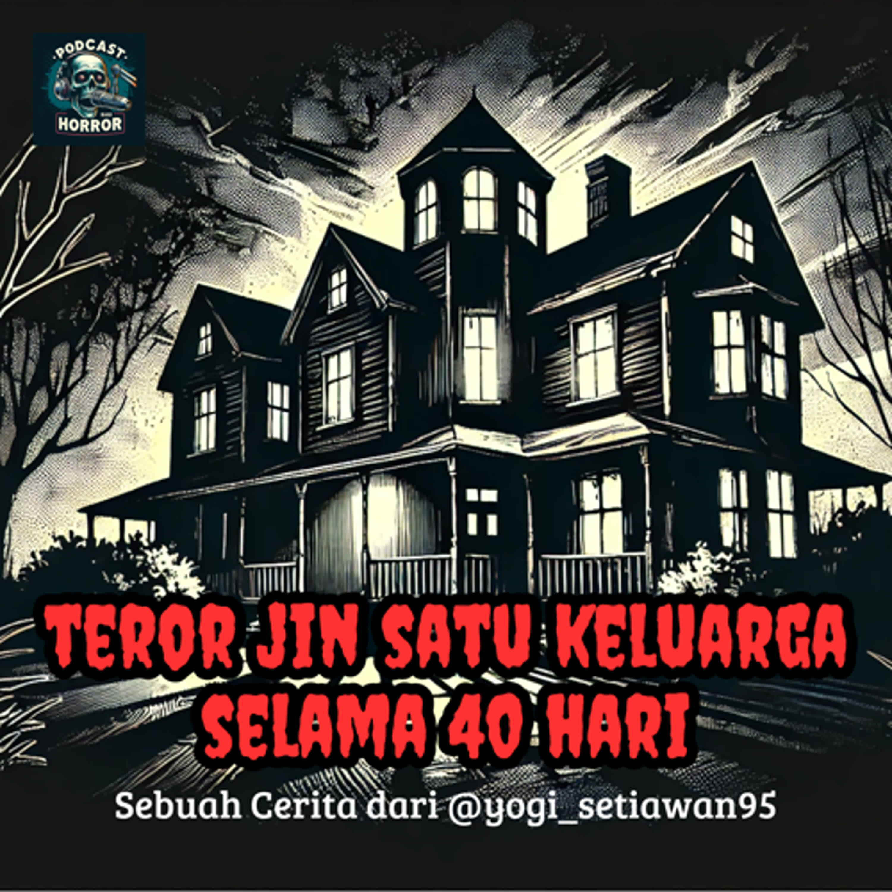 SATU KELUARGA DI TEROR JIN SELAMA 40 HARI! - Podcast Bagi Horror episode artwork