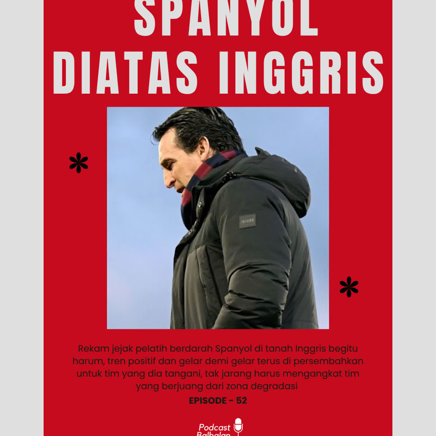 Episode 52 - "Spanyol Diatas Inggris" episode artwork