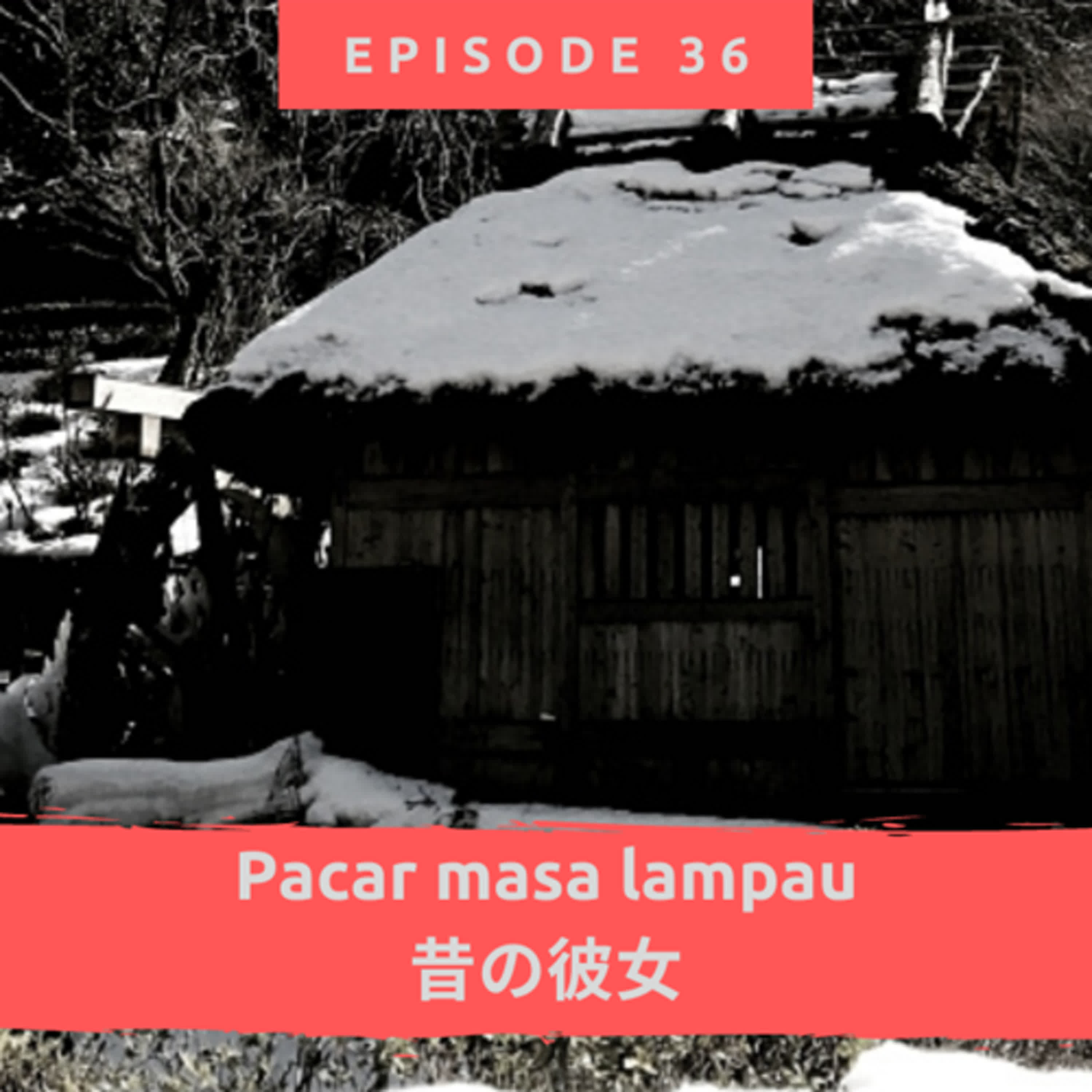 Pacar masa lampau (昔の彼女） episode artwork