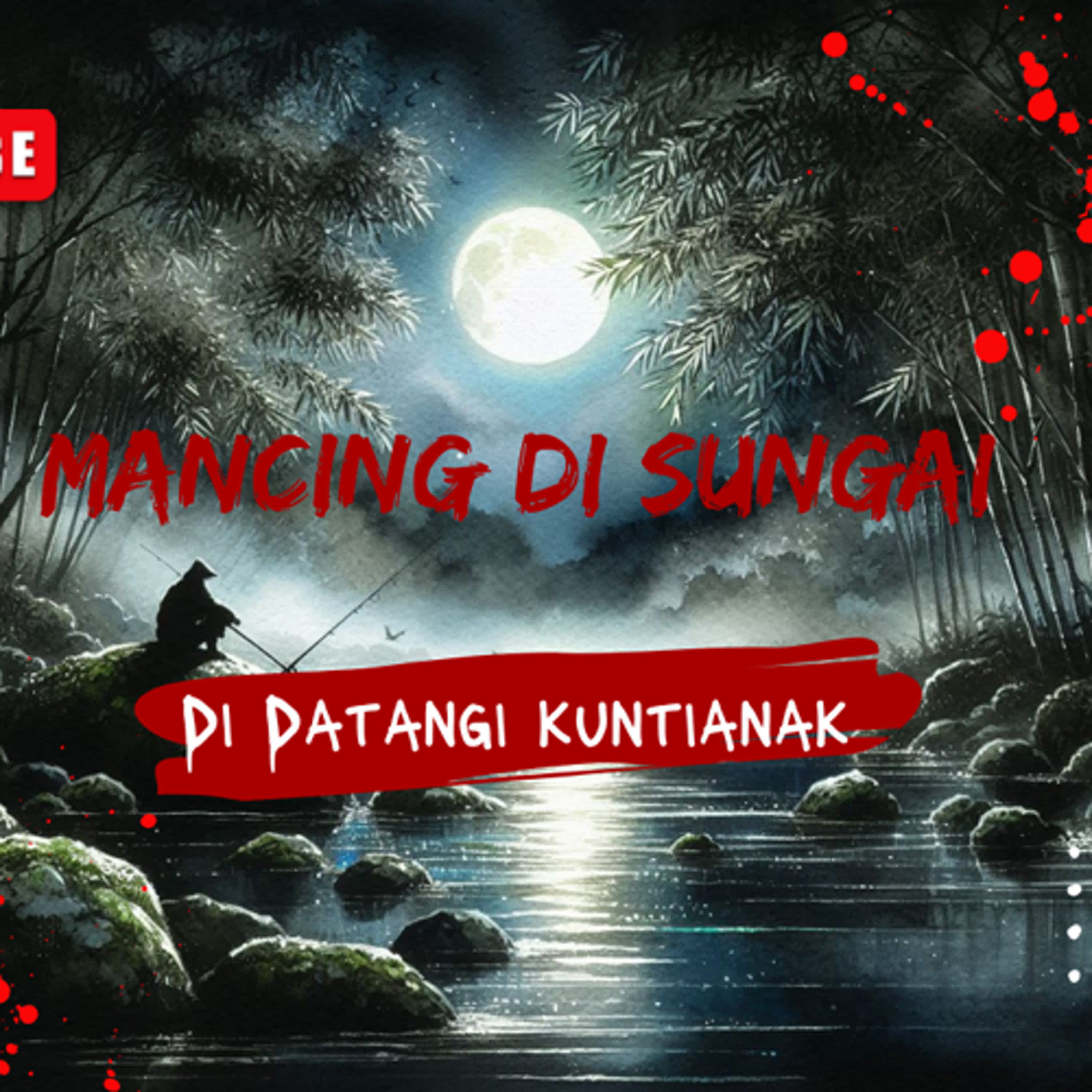 MANCING DI SUNGAI, DI DATANGI KUNTIANAK episode artwork