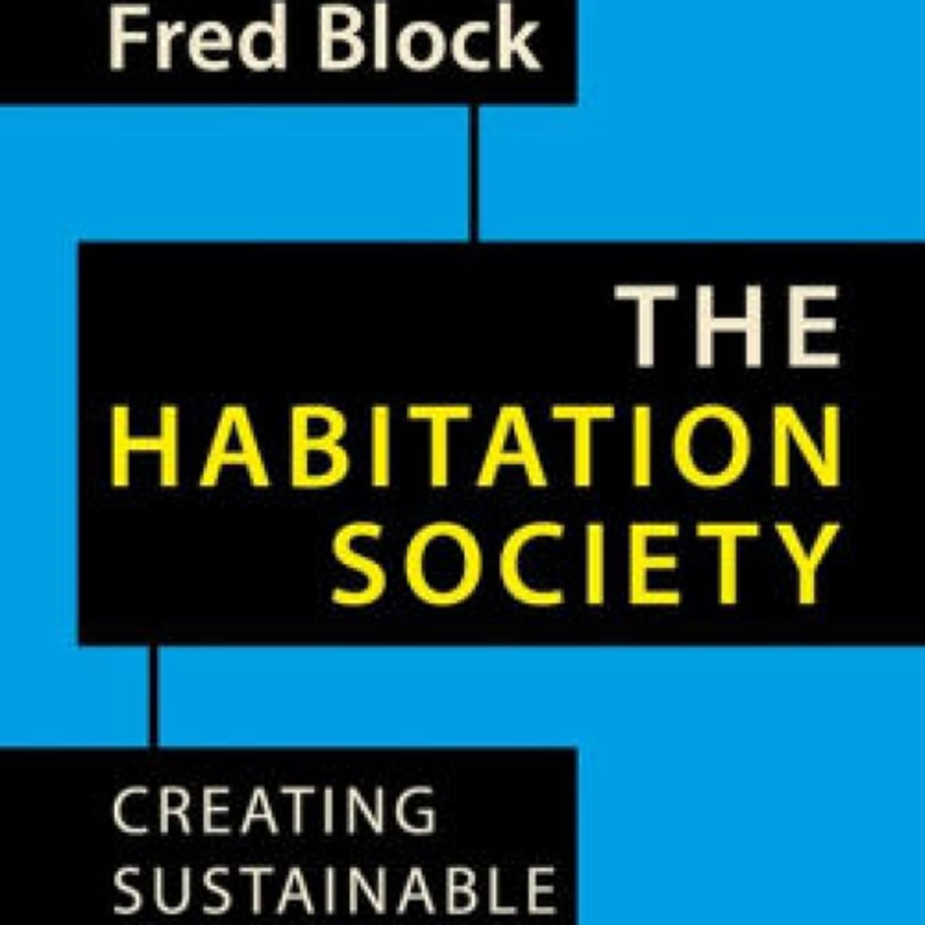 Read online: The Habitation Society: Creating Sustainable Prosperity by Fred Block