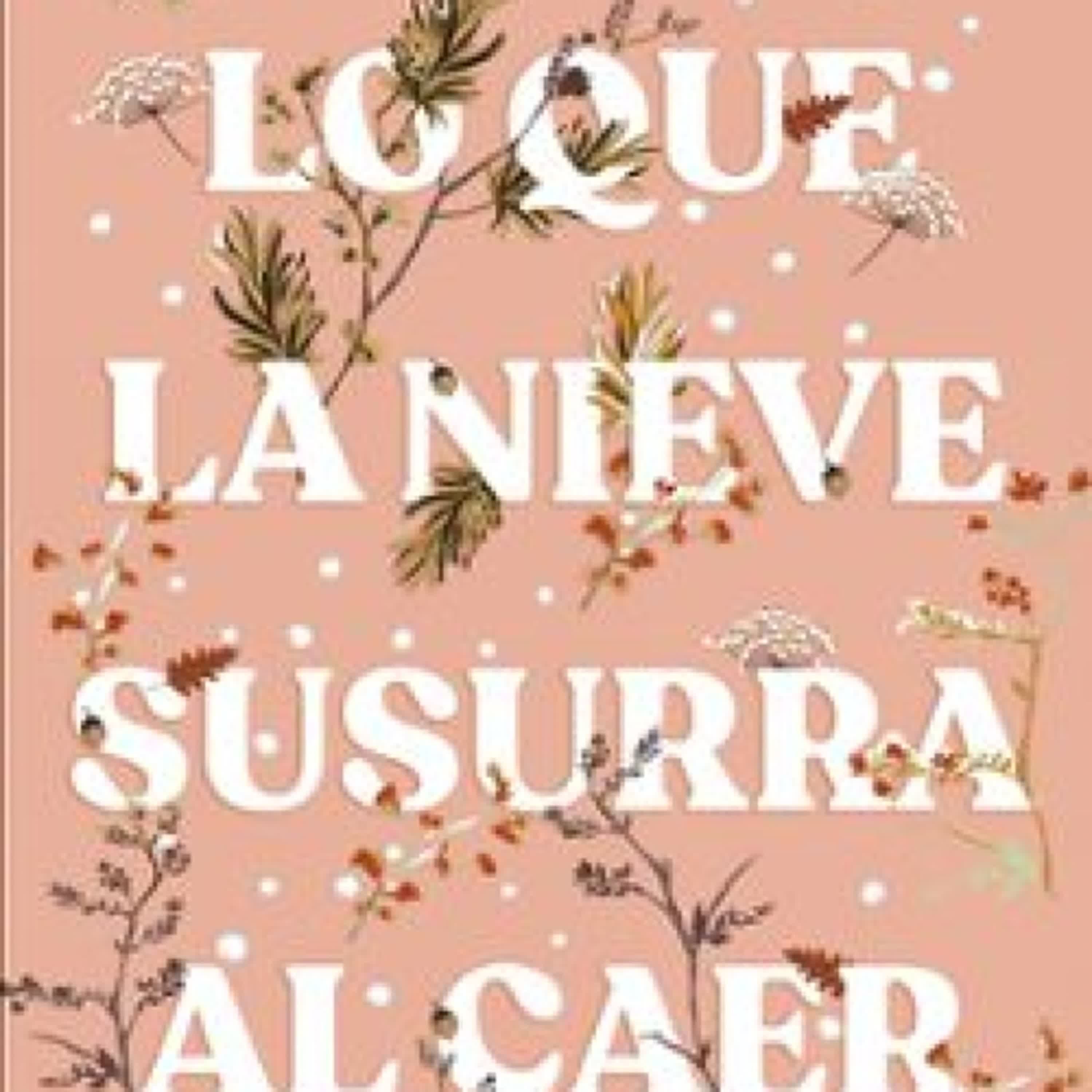 LO QUE LA NIEVE SUSURRA AL CAER				EBOOK leer epub gratis