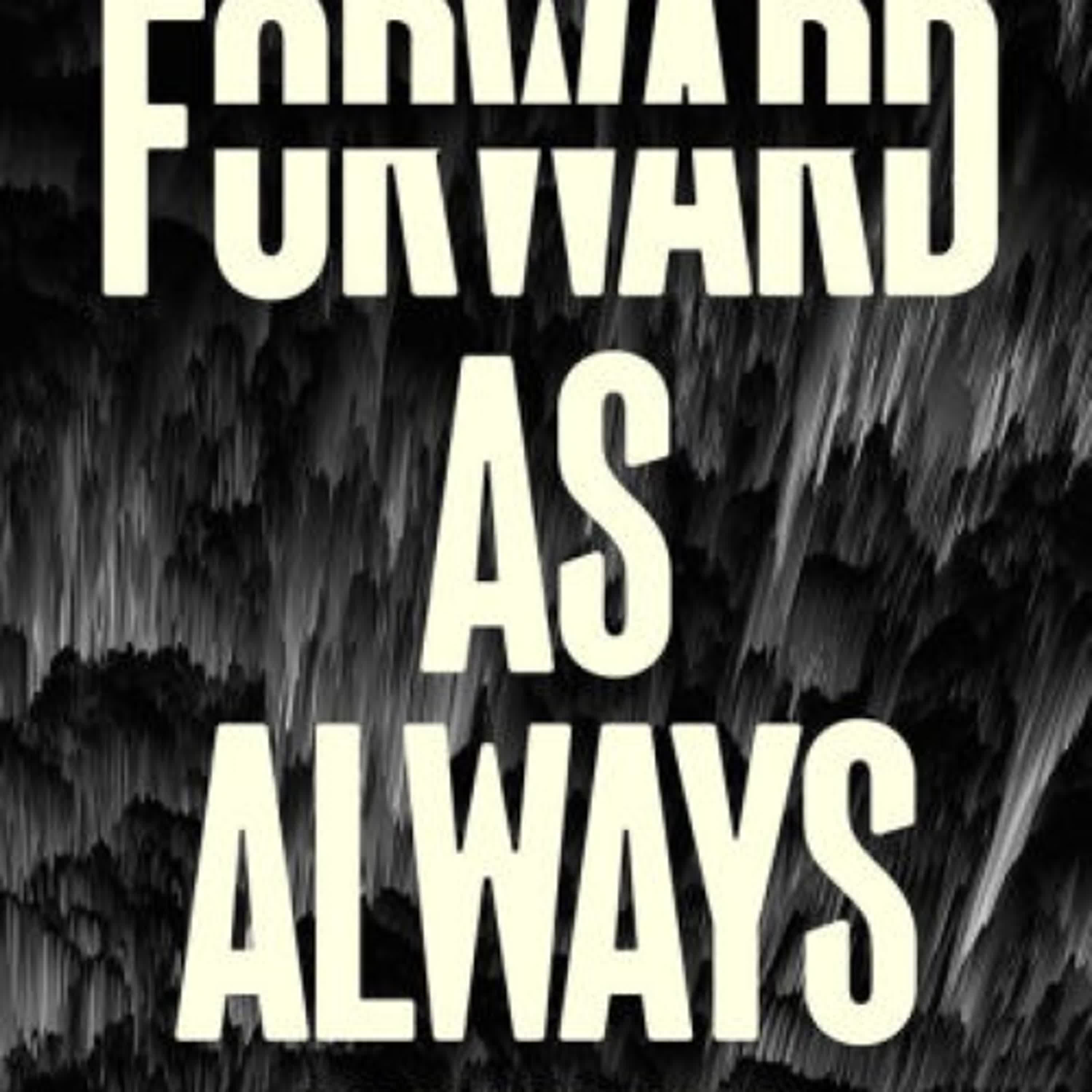{pdf download} Forward, As Always by Olan Rogers, Jake Sidwell, Jim Krueger