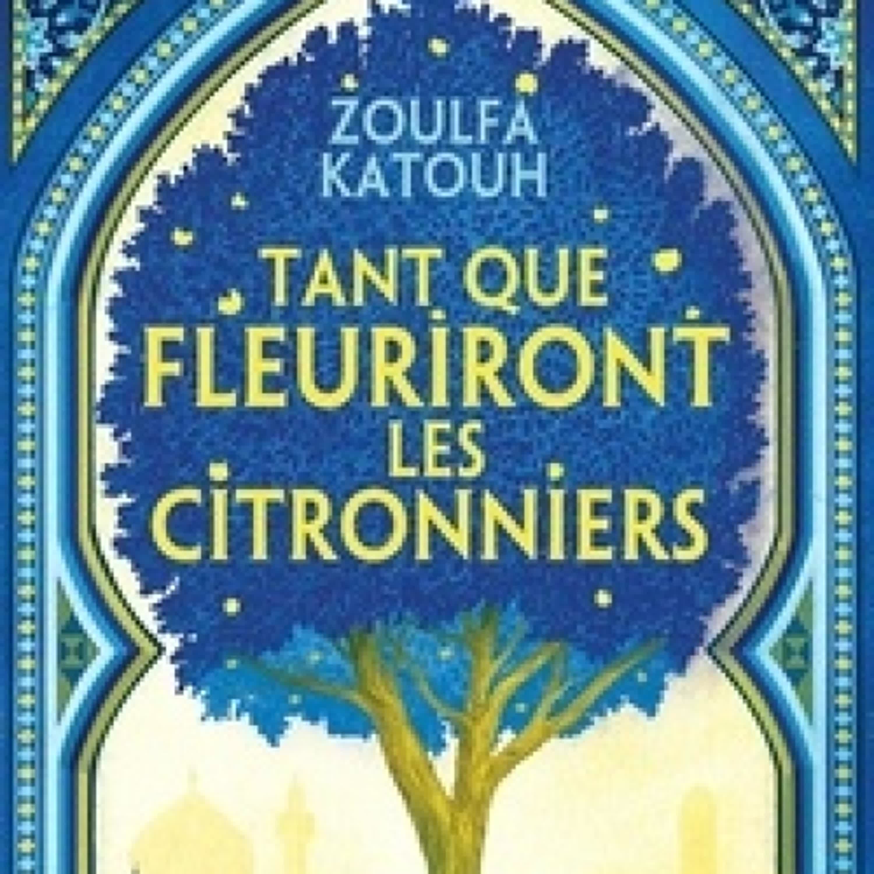 [Pdf/ePub] Tant que fleuriront les citronniers par Zoulfa Katouh, Anne Guitton téléchargement ebook