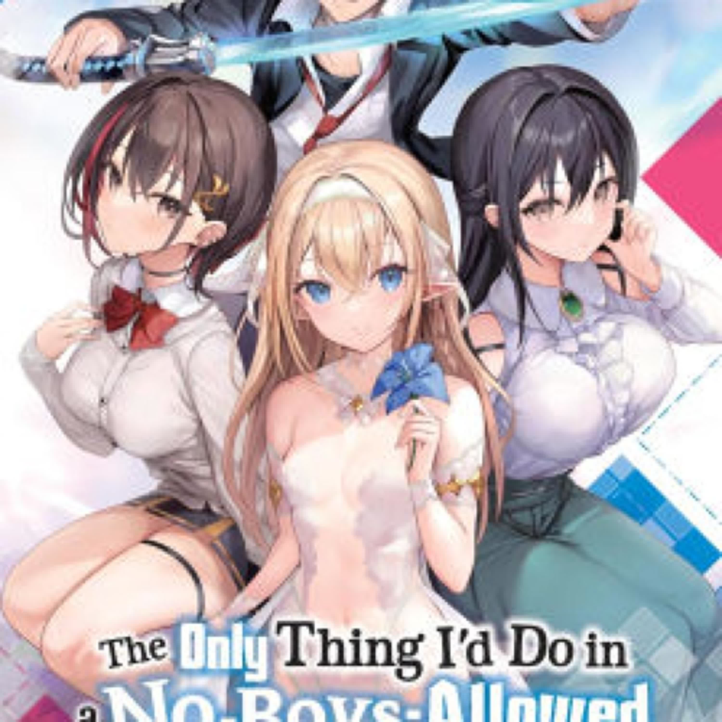 Download Pdf The Only Thing I'd Do in a No-Boys-Allowed Game World, Vol. 1 (novel): Reincarnated as a Yuri Ship-Sinker by Ryo Hazakura, hai, Eriko Sugita