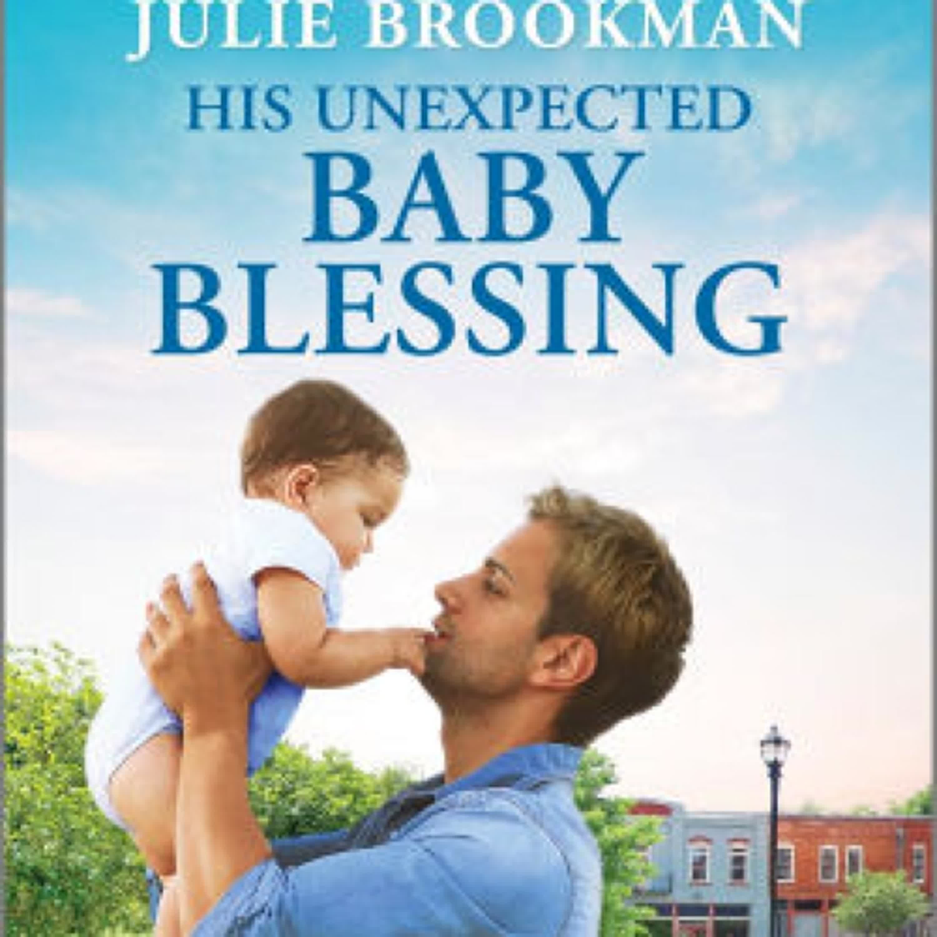 [PDF] His Unexpected Baby Blessing: An Uplifting Inspirational Romance by Julie Brookman