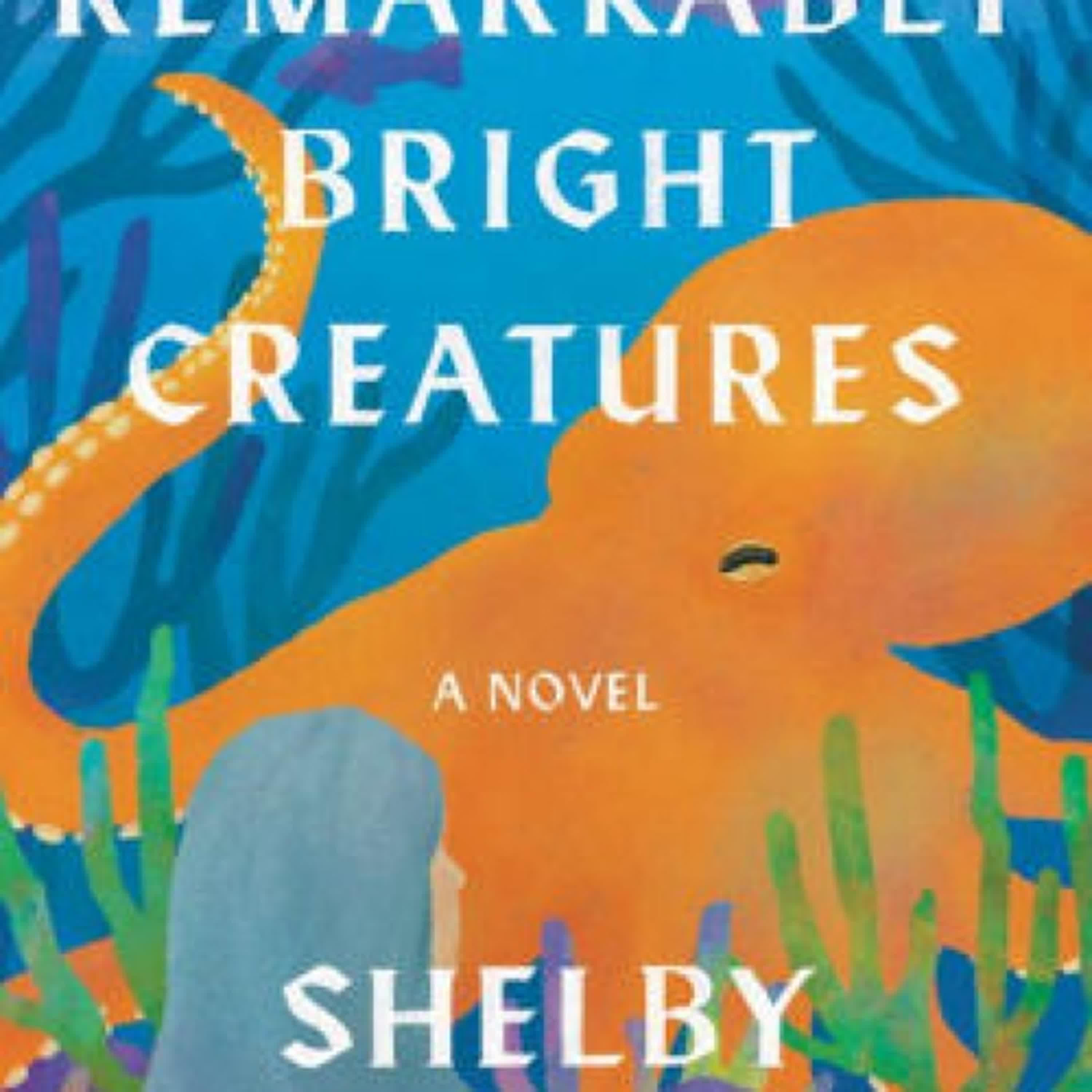 Read online: Remarkably Bright Creatures: A Novel by Shelby Van Pelt