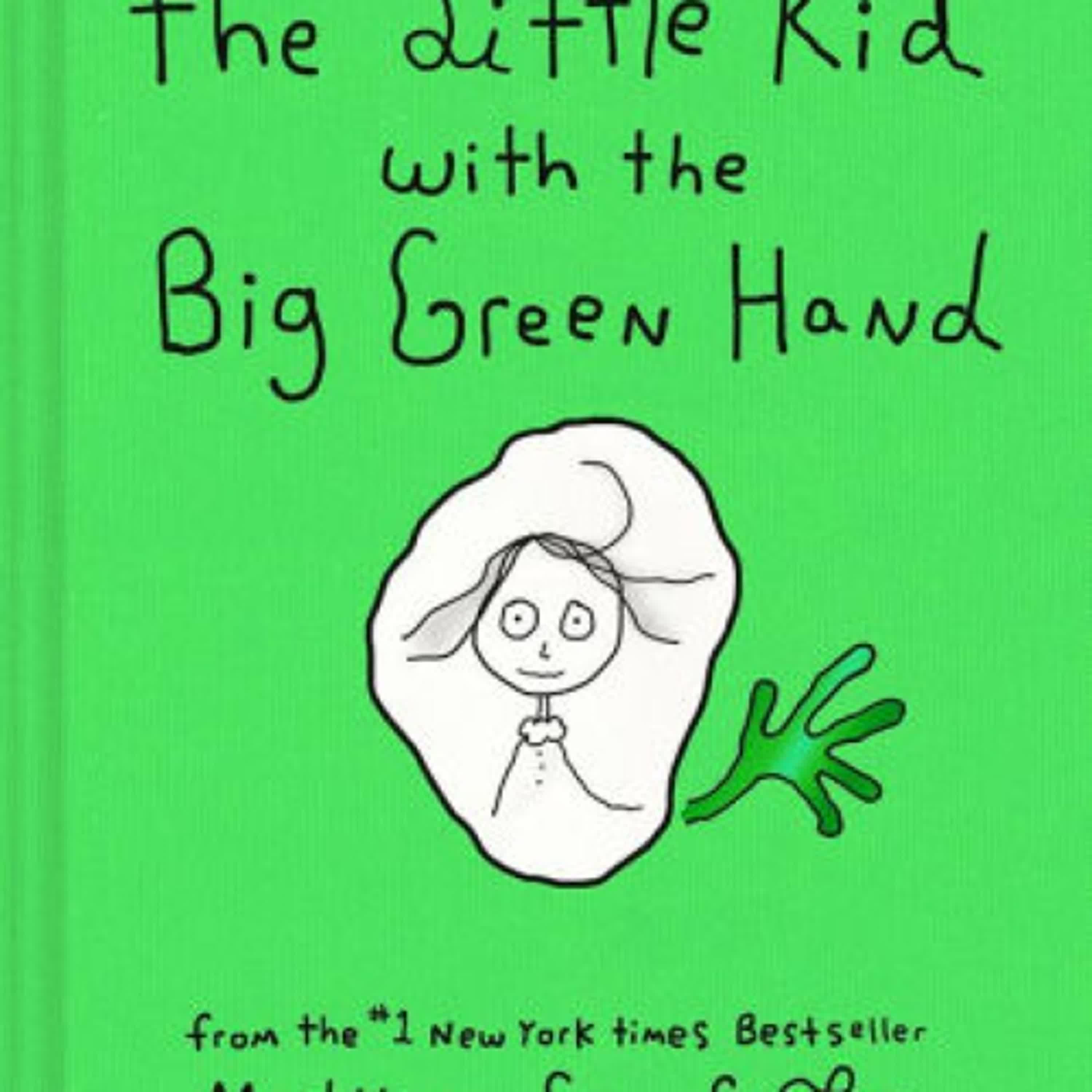The Little Kid with the Big Green Hand by Matthew Gray Gubler on Iphone New Format