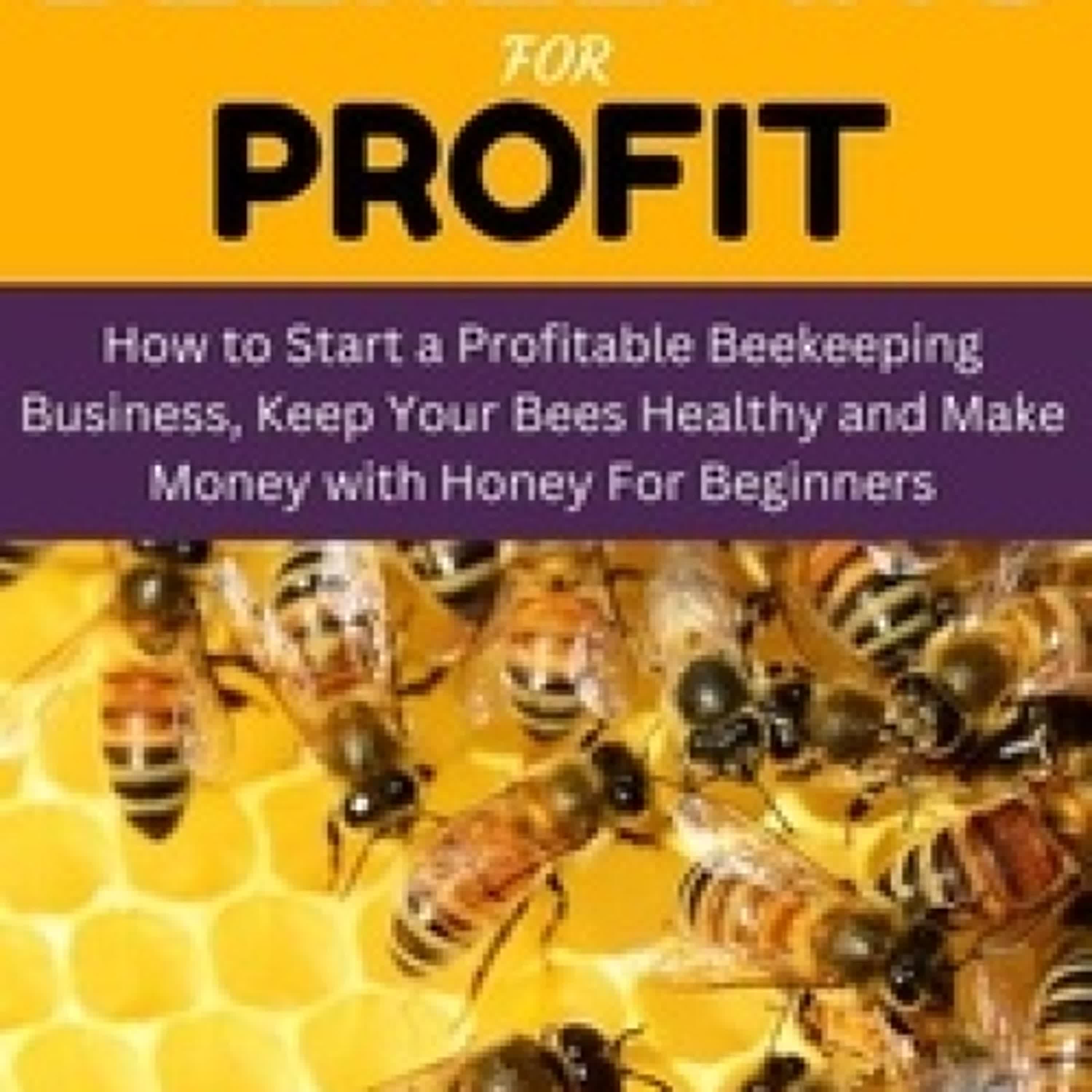 [Kindle] Beekeeping for Profit - Profitable gardening, #7 téléchargement