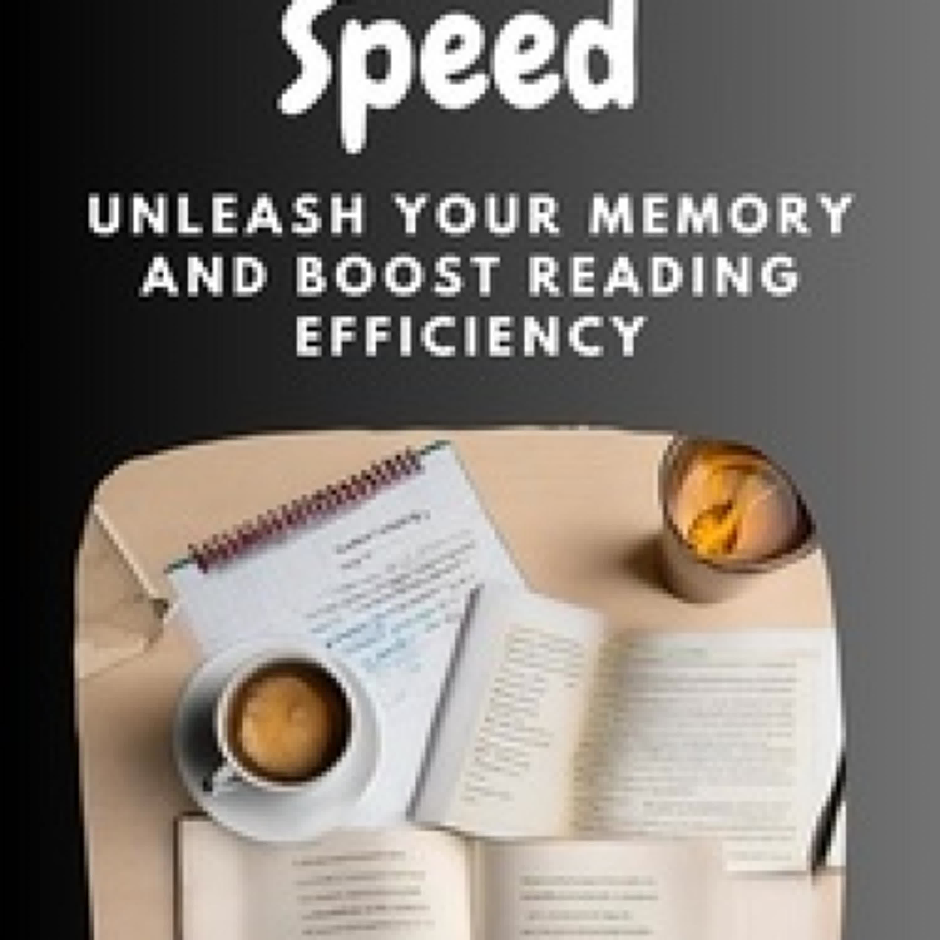 [PDF/Kindle] Cognitive Speed: Unleash Your Memory and Boost Reading Efficiency par 