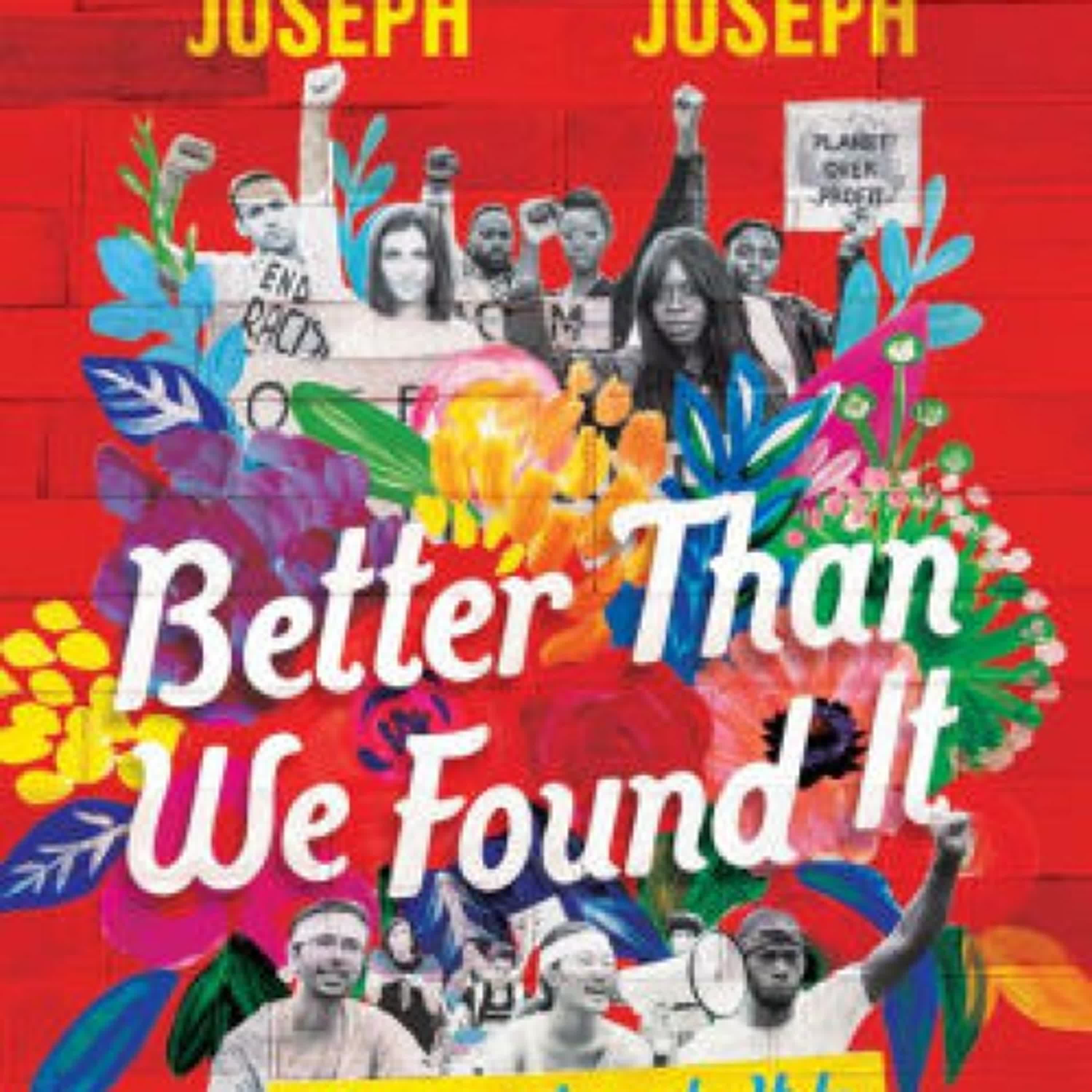 Online Read Ebook Better Than We Found It: Conversations to Help Save the World by Frederick Joseph, Porsche Joseph