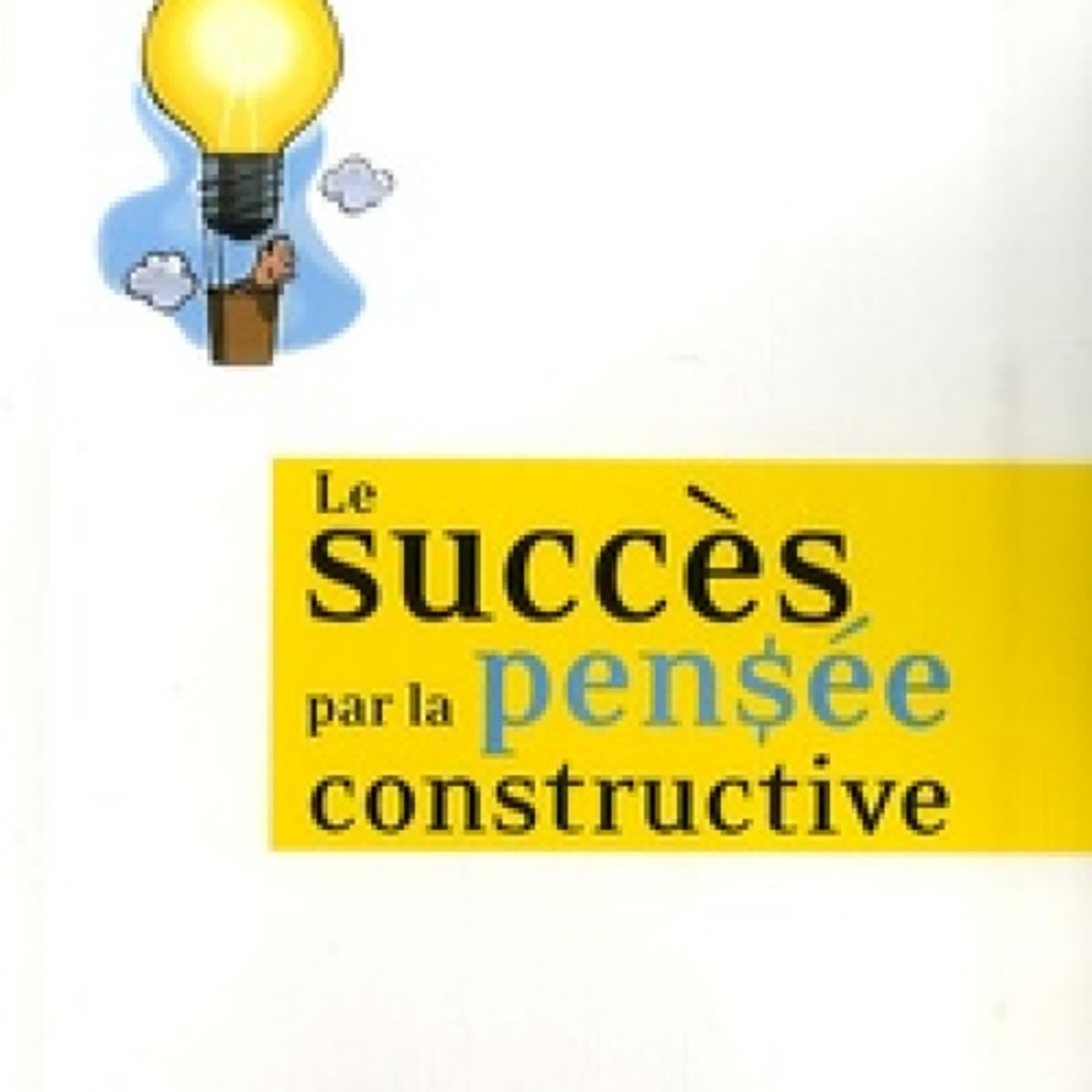 [Pdf/ePub] Le succès par la pensée constructive par Napoleon Hill, W. Clement Stone téléchargement ebook
