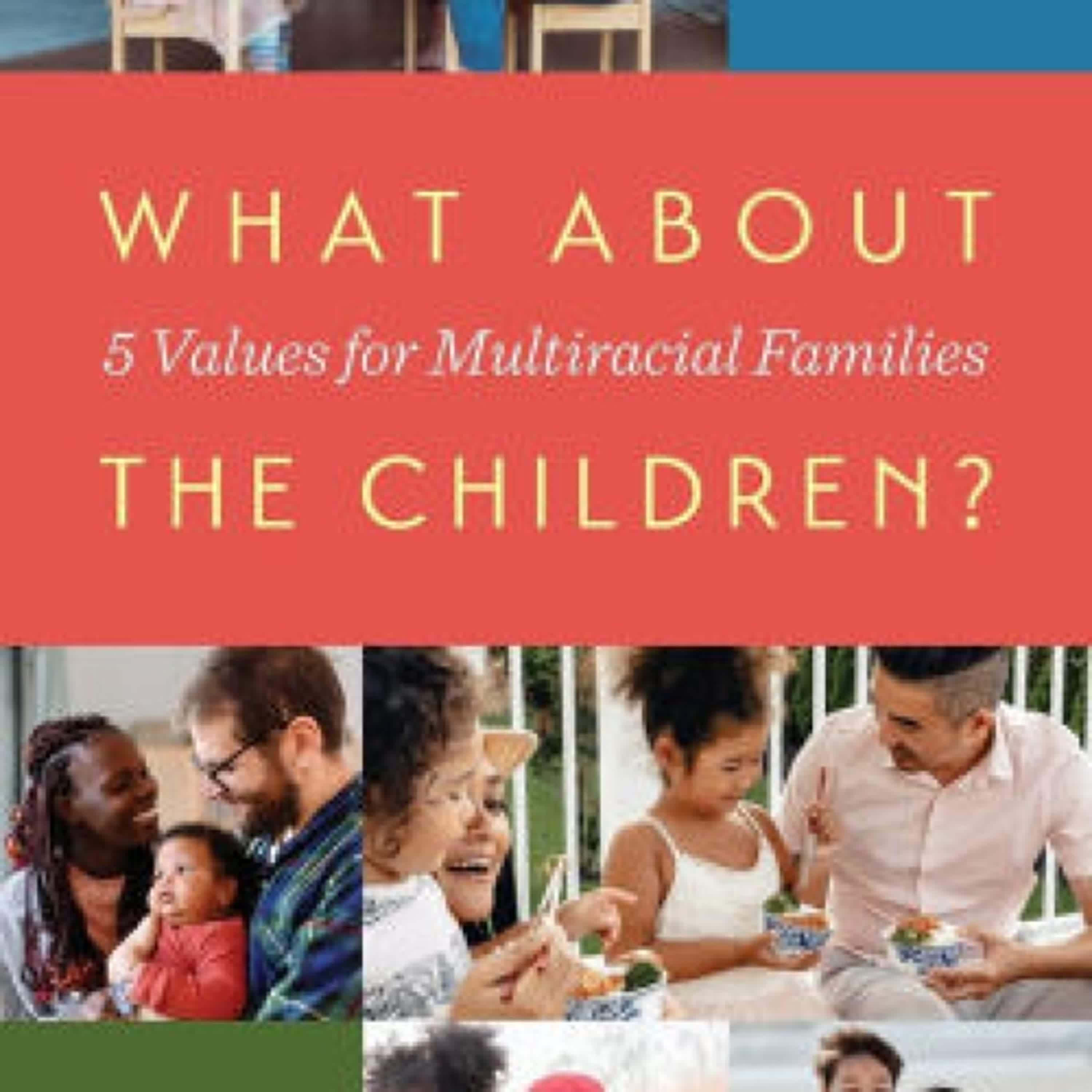 PDF [Download] What about the Children?: Five Values for Multiracial Families by Nicole Doyley, Tasha Jun