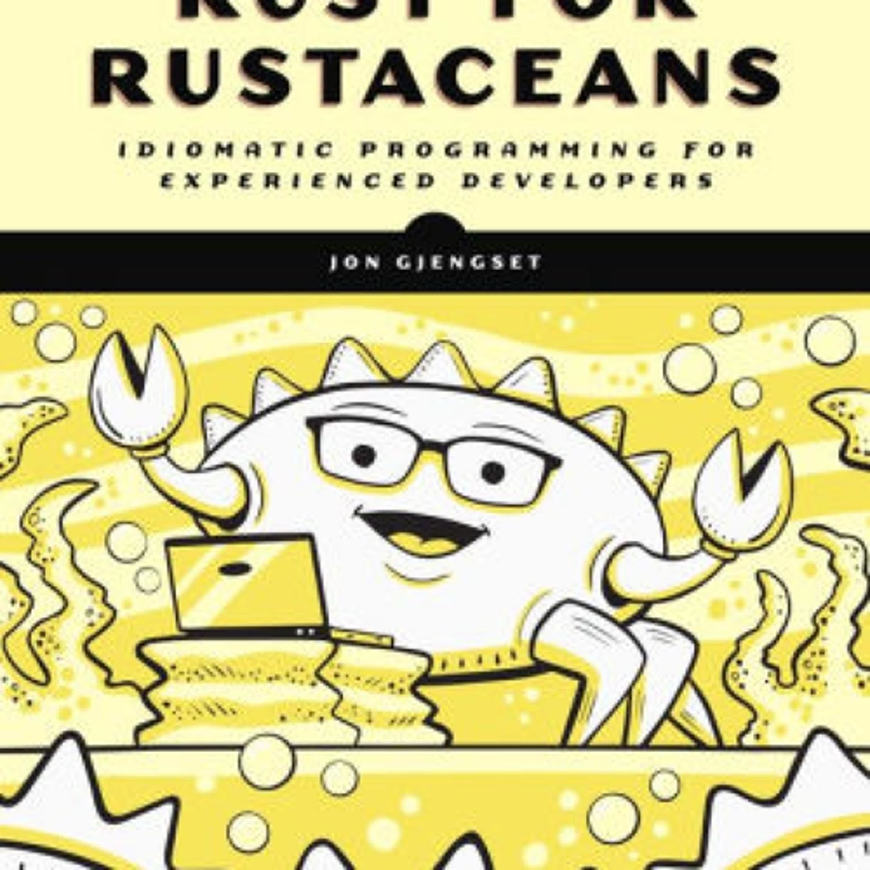 Read [pdf]> Rust for Rustaceans: Idiomatic Programming for Experienced Developers by 