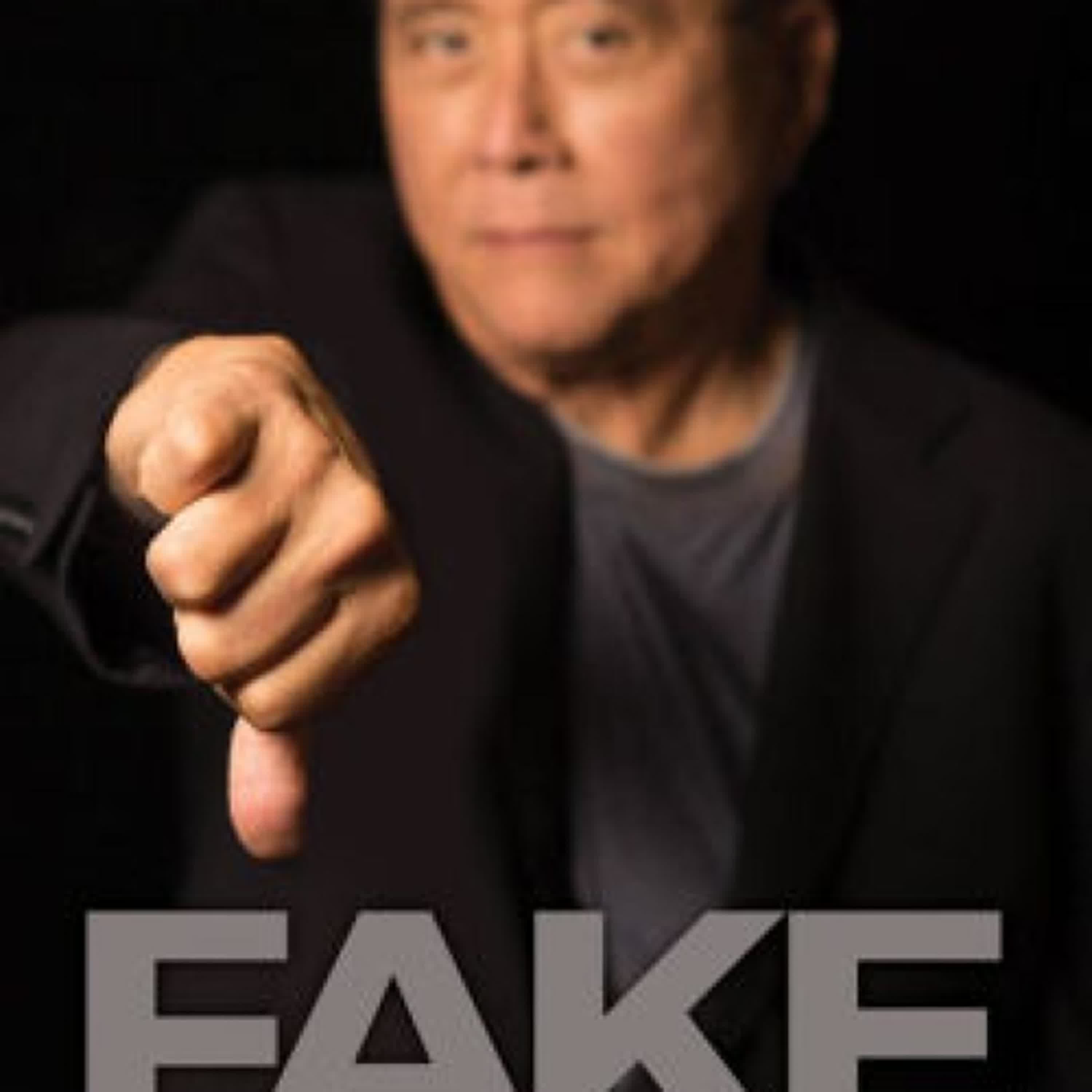 Read [pdf]> FAKE: Fake Money, Fake Teachers, Fake Assets: How Lies Are Making the Poor and Middle Class Poorer by Robert T. Kiyosaki