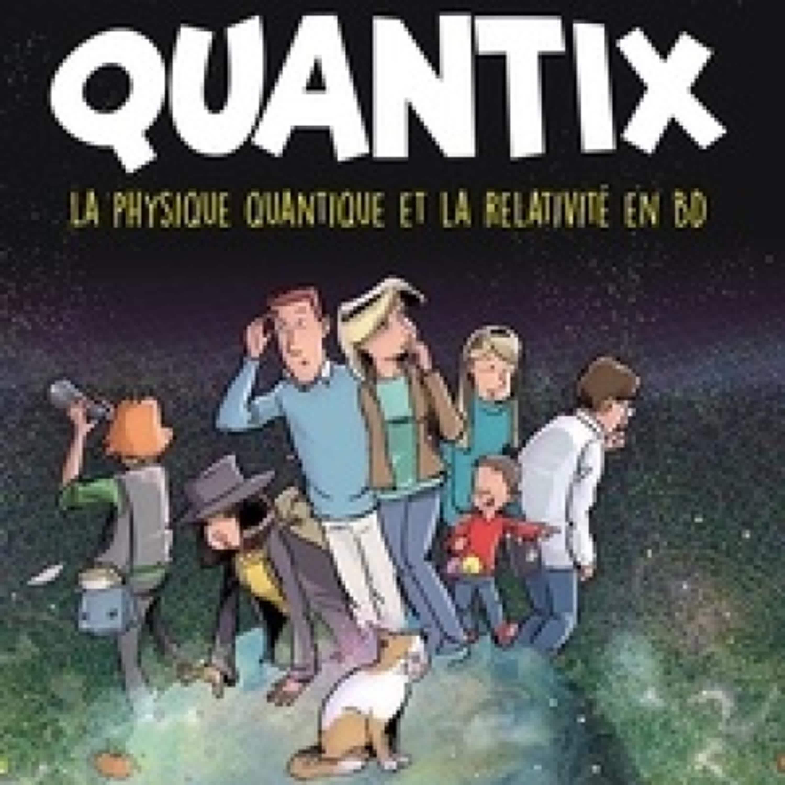 [Pdf/ePub] Quantix  - La physique quantique et la relativité en BD par Laurent Schafer téléchargement ebook