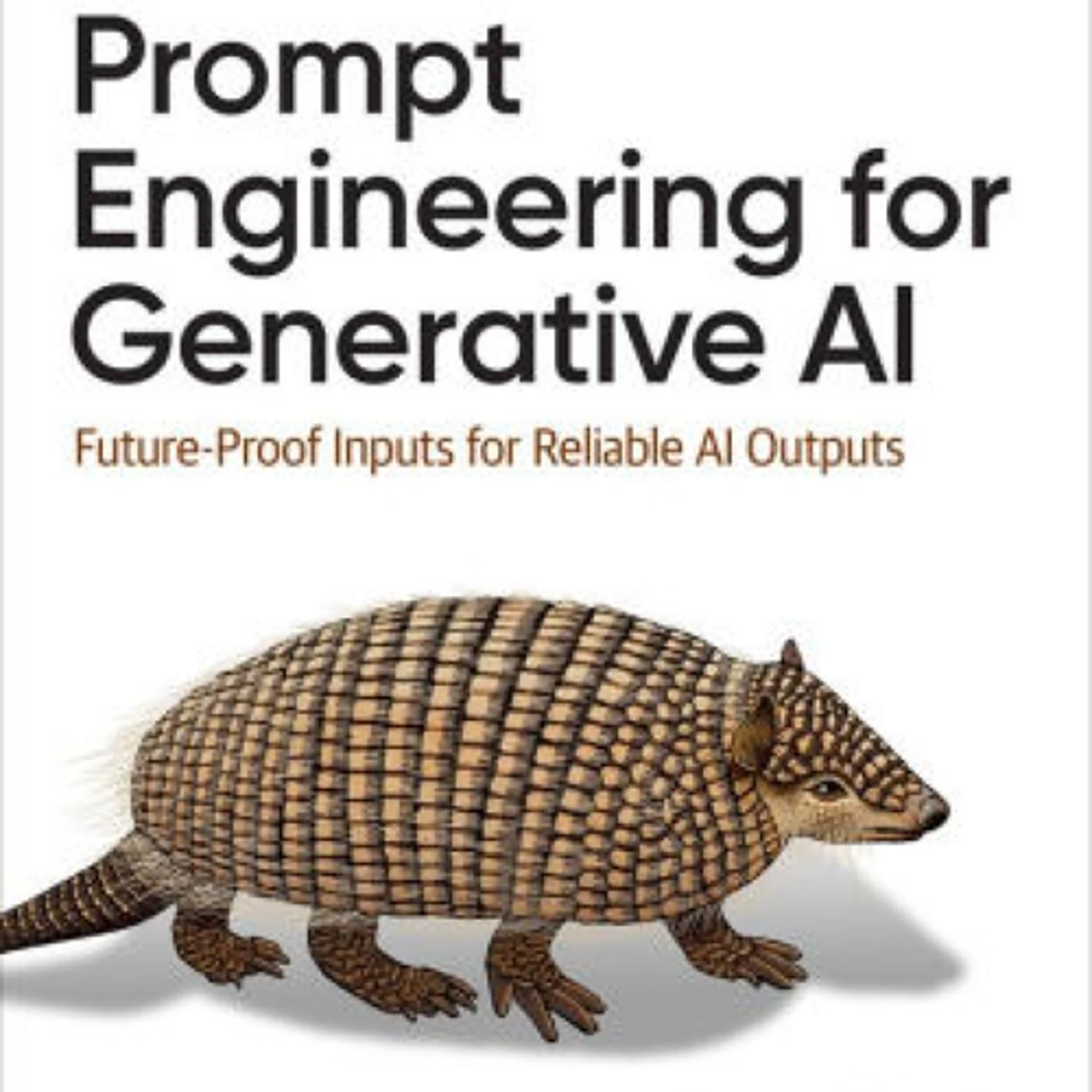 Download PDF Prompt Engineering for Generative AI: Future-Proof Inputs for Reliable AI Outputs by James Phoenix, Mike Taylor