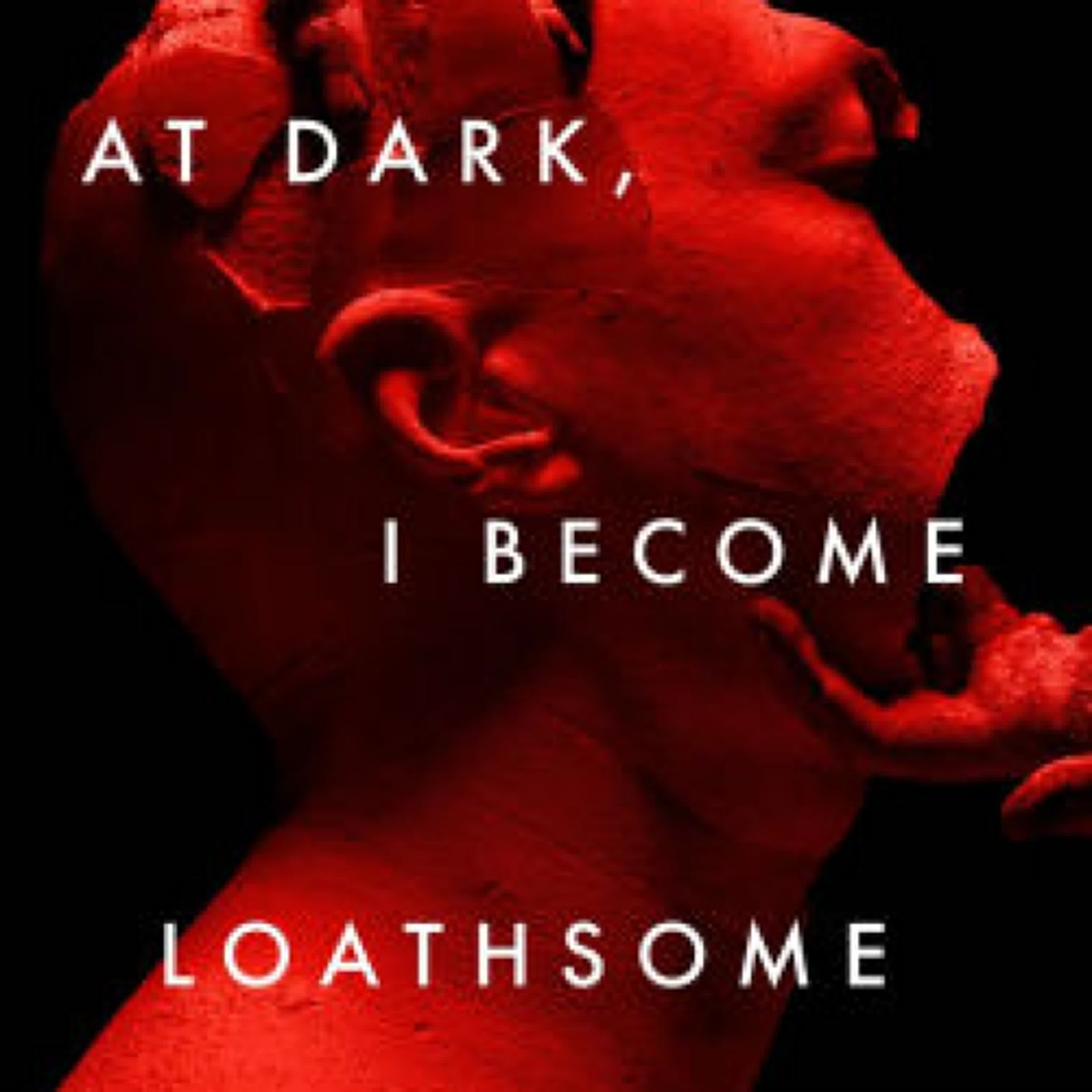 [PDF] At Dark, I Become Loathsome by Eric LaRocca