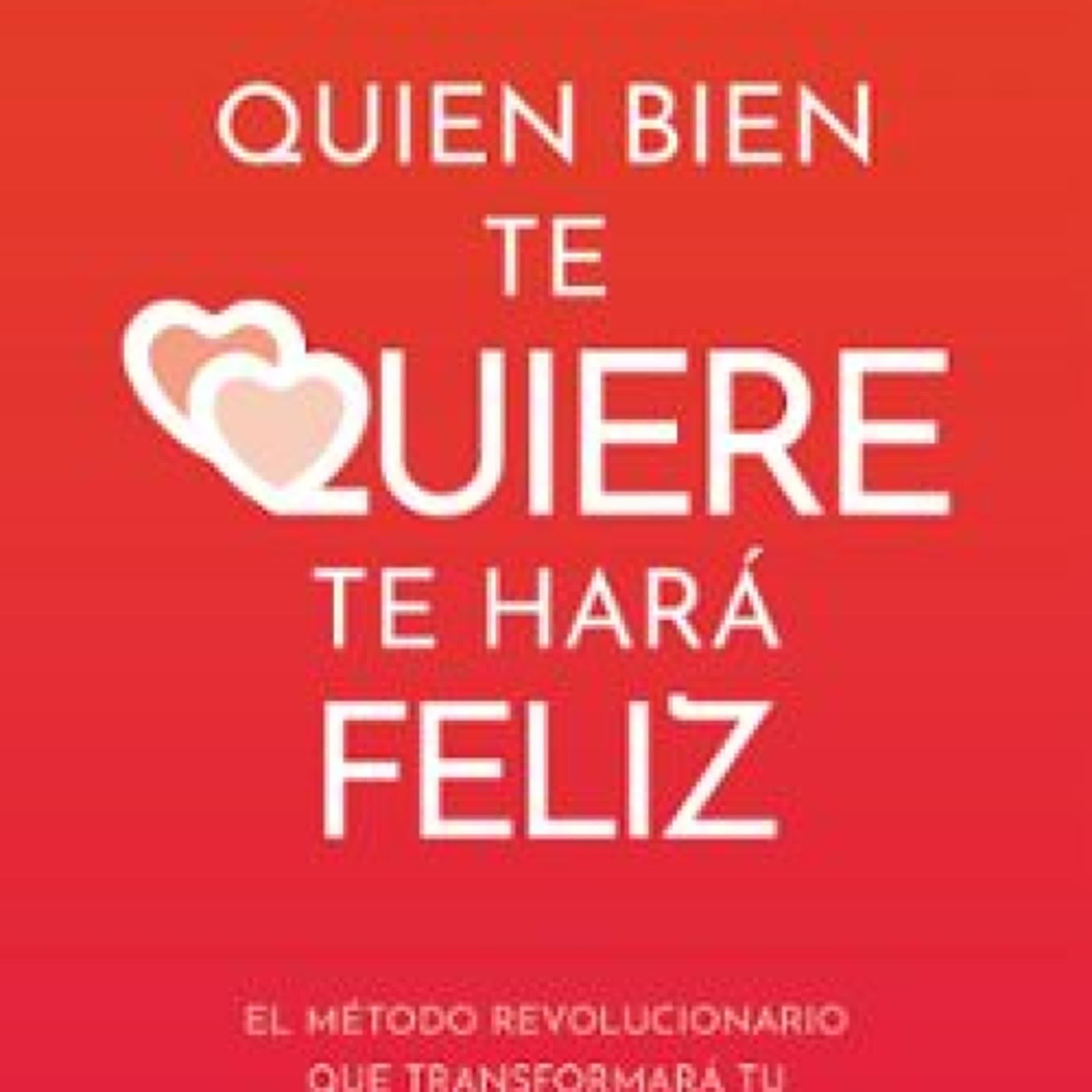 [Descargar pdf] QUIEN BIEN TE QUIERE TE HARÁ FELIZ