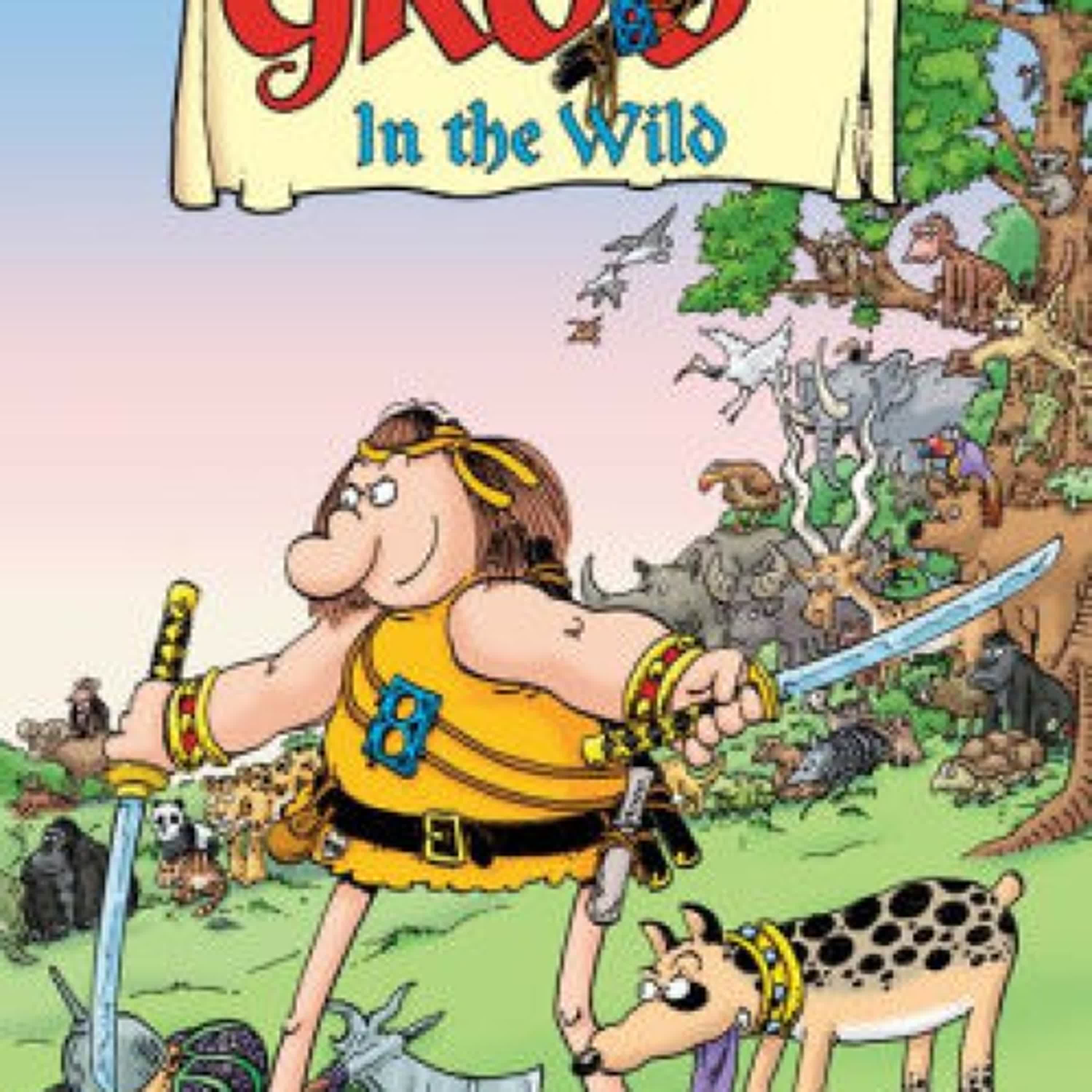 {epub download} Groo: In the Wild by Sergio Aragonés, Mark Evanier, Stan Sakai, Carrie Strachan