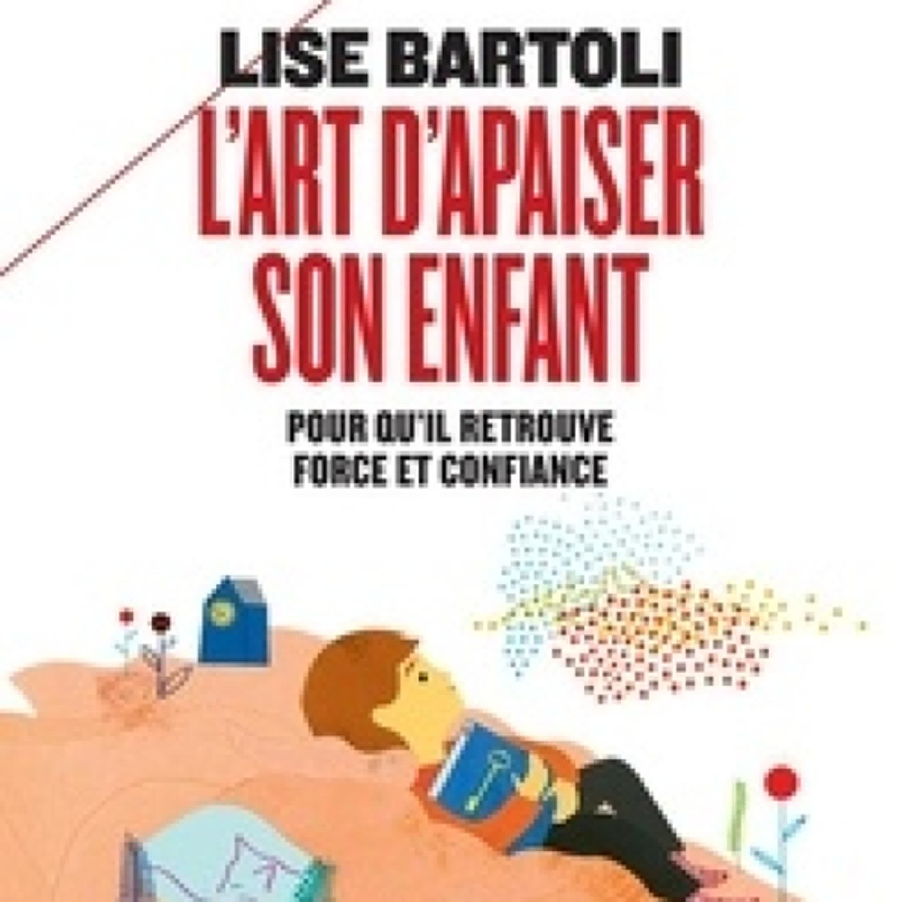 Lire en ligne : L'art d'apaiser son enfant - Pour qu'il retrouve force et confiance
