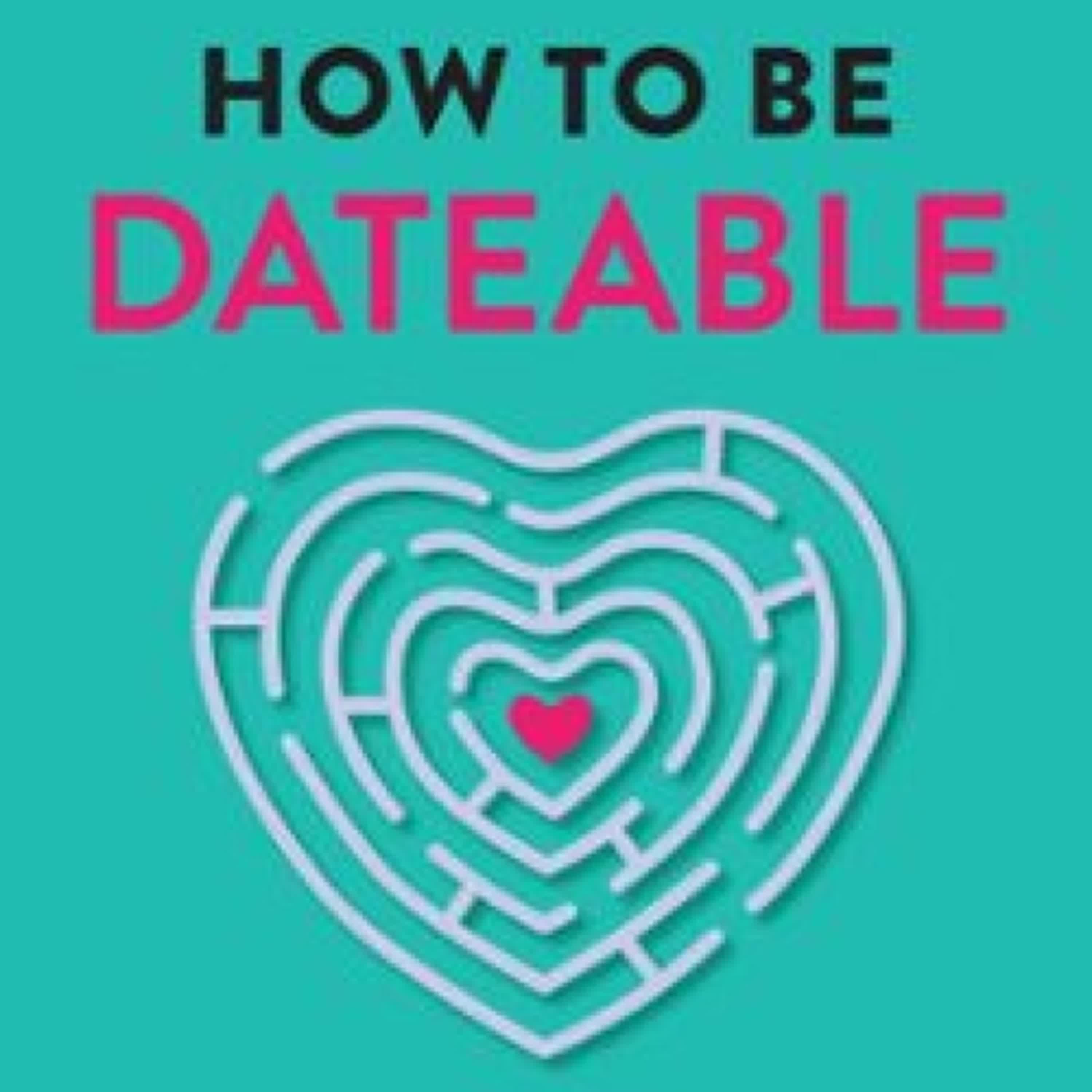 Descargar [PDF] {EPUB} HOW TO BE DATEABLE