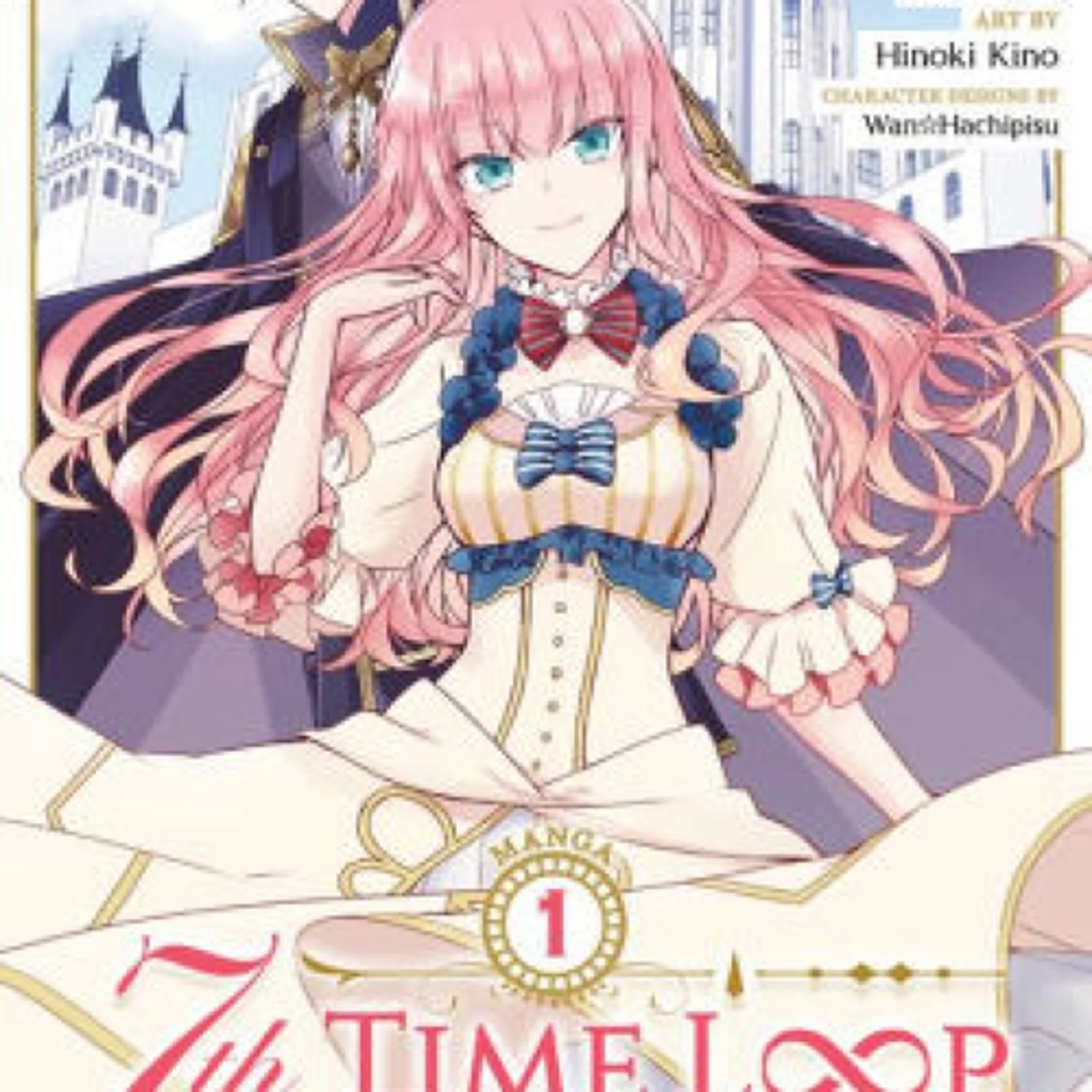 [PDF, EPUB] Download 7th Time Loop: The Villainess Enjoys a Carefree Life Married to Her Worst Enemy! (Manga) Vol. 1 by Touko Amekawa, Hinoki Kino, Wan Hachipisu Full Book