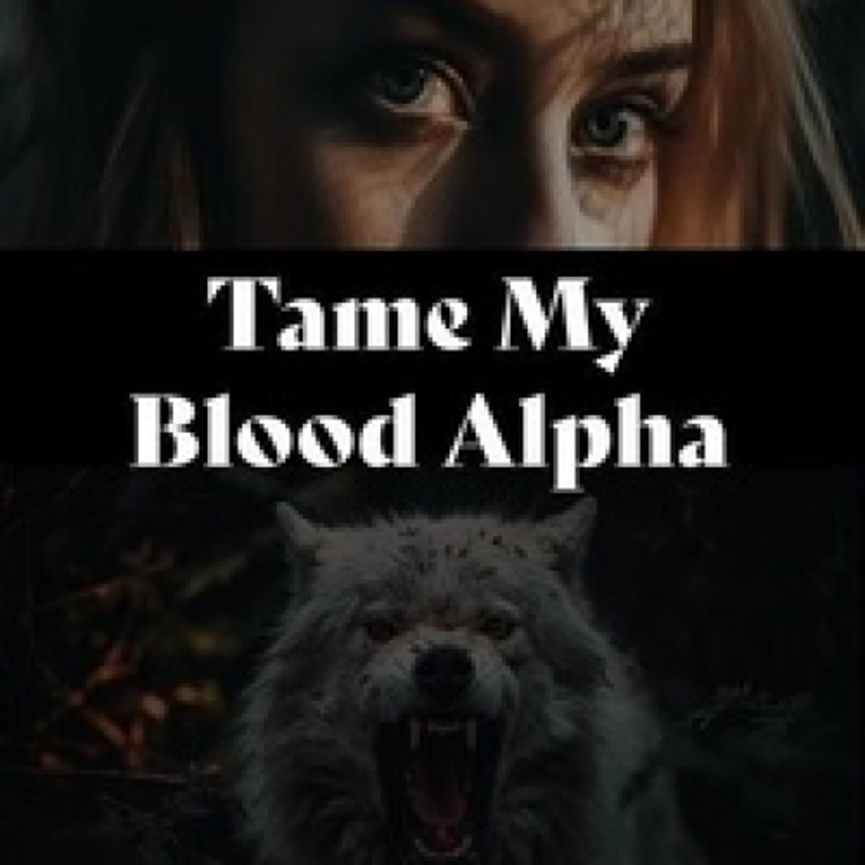 TÉLÉCHARGER [PDF] {EPUB} Tame My Blood Alpha
