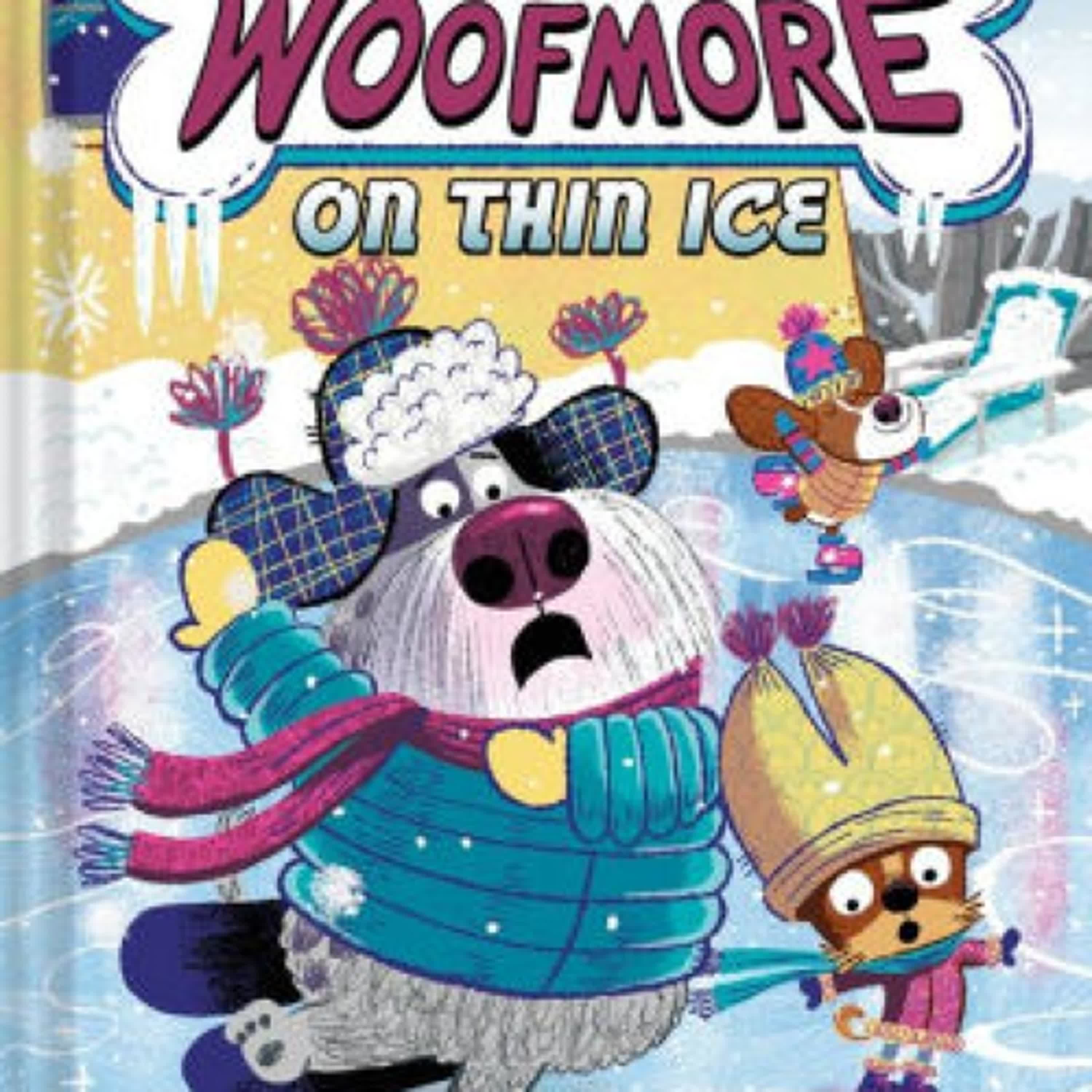 DOWNLOADS The Woofmore on Thin Ice (The Woofmore #3) by Donna Gephart, Lori Haskins Houran, Josh Cleland
