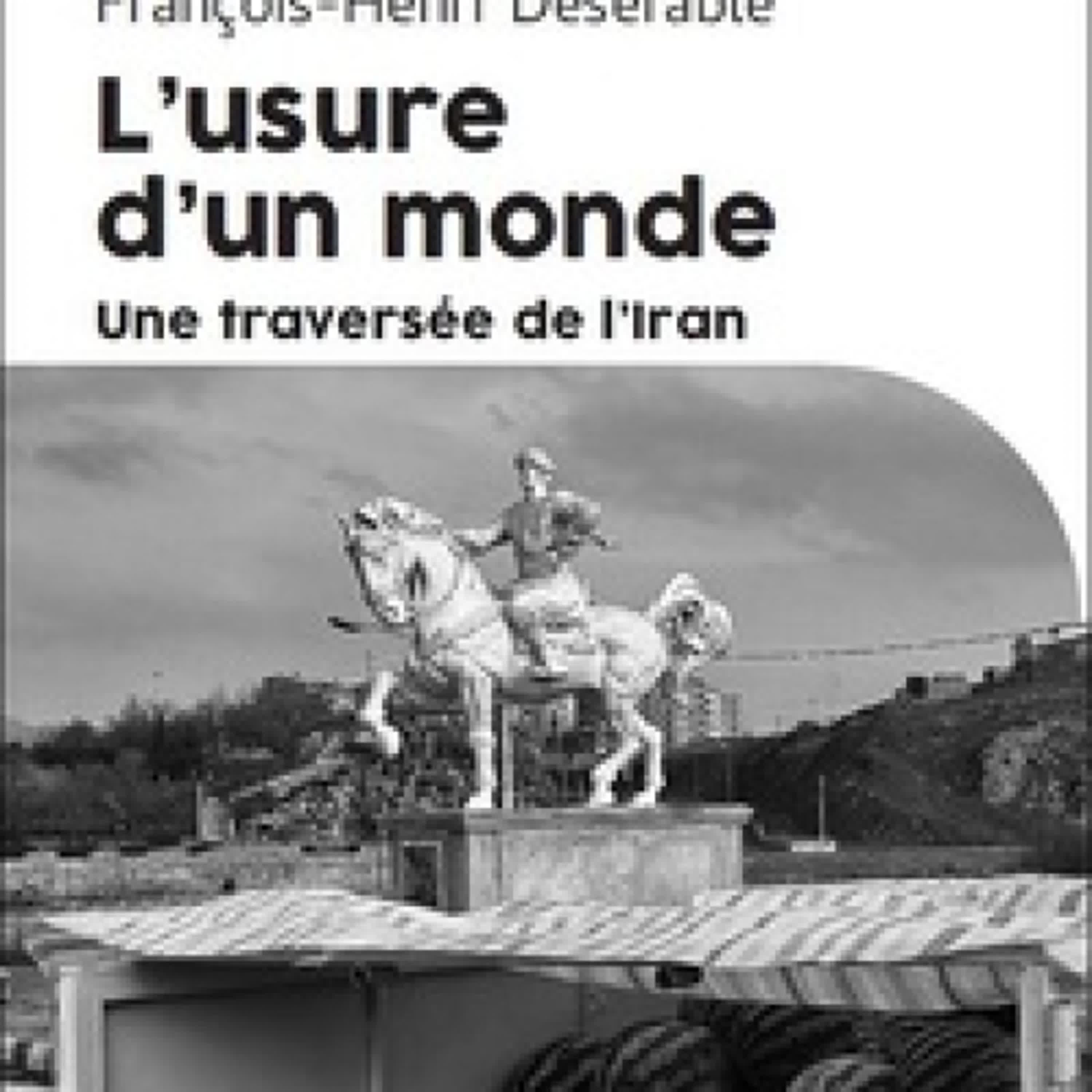 {téléchargement pdf} L'usure d'un monde - Une traversée de l'Iran