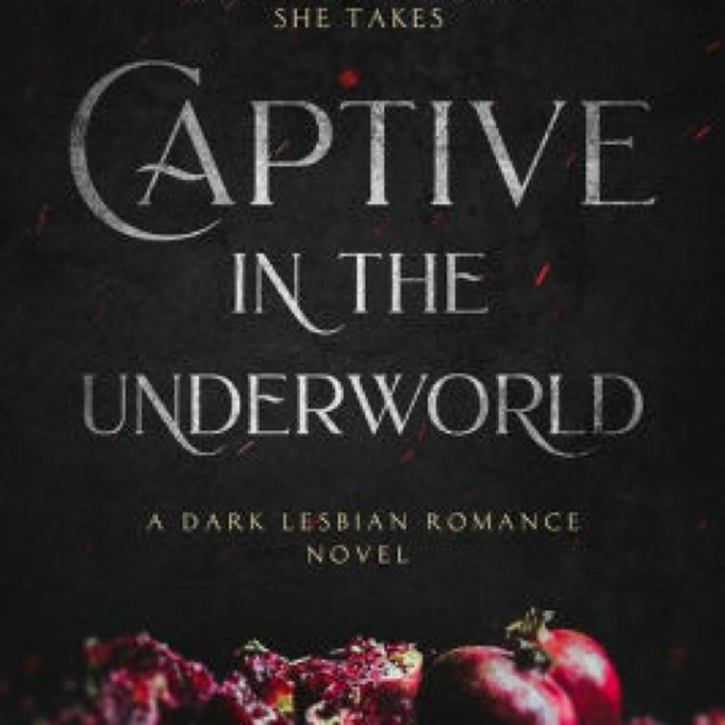 Captive in the Underworld: A Dark Lesbian Romance Novel by Lianyu Tan on Iphone New Format
