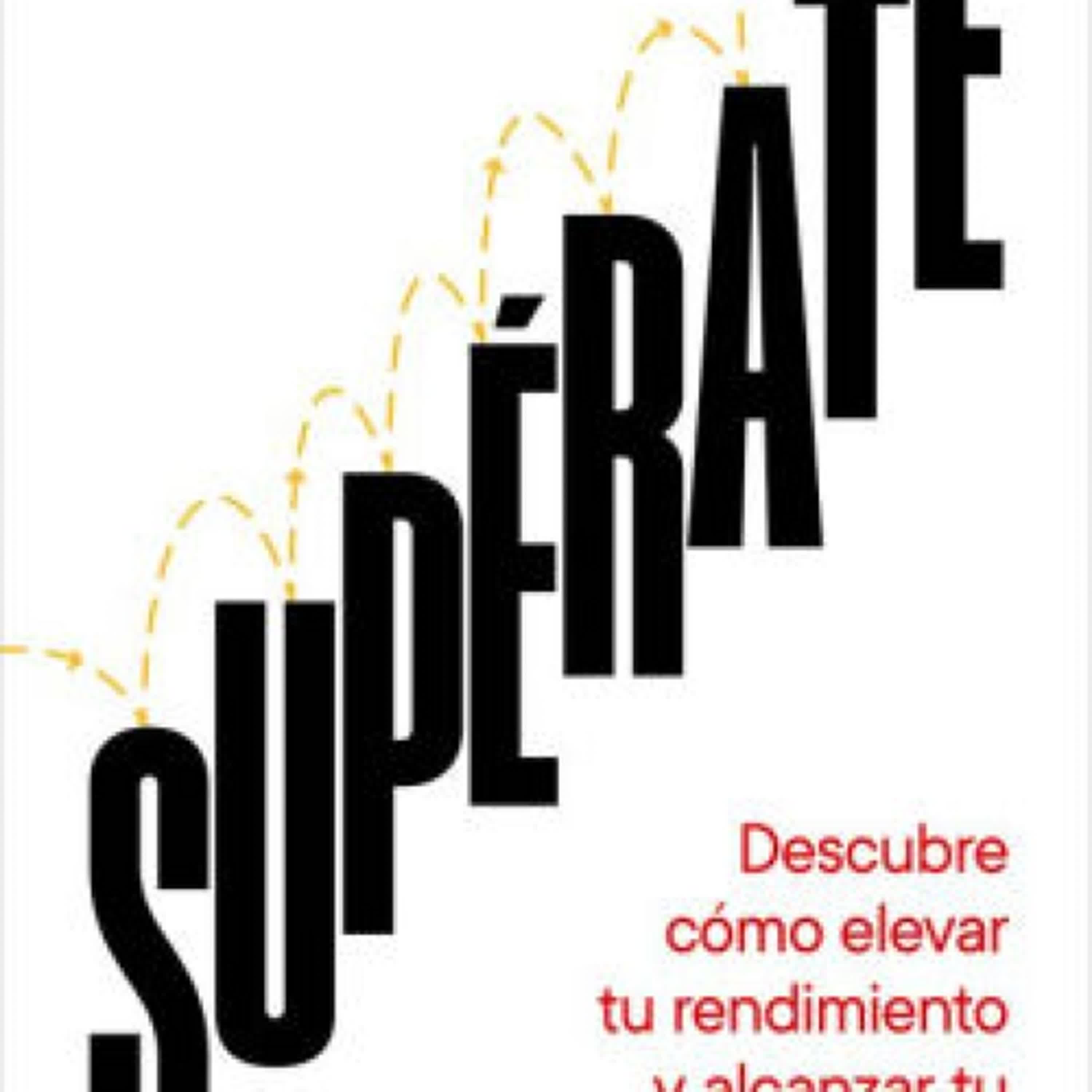 [PDF/Kindle] Supérate: Descubre cómo elevar tu rendimiento y alcanzar tu máximo potencial / O utdo Yourself by Lorena Torres