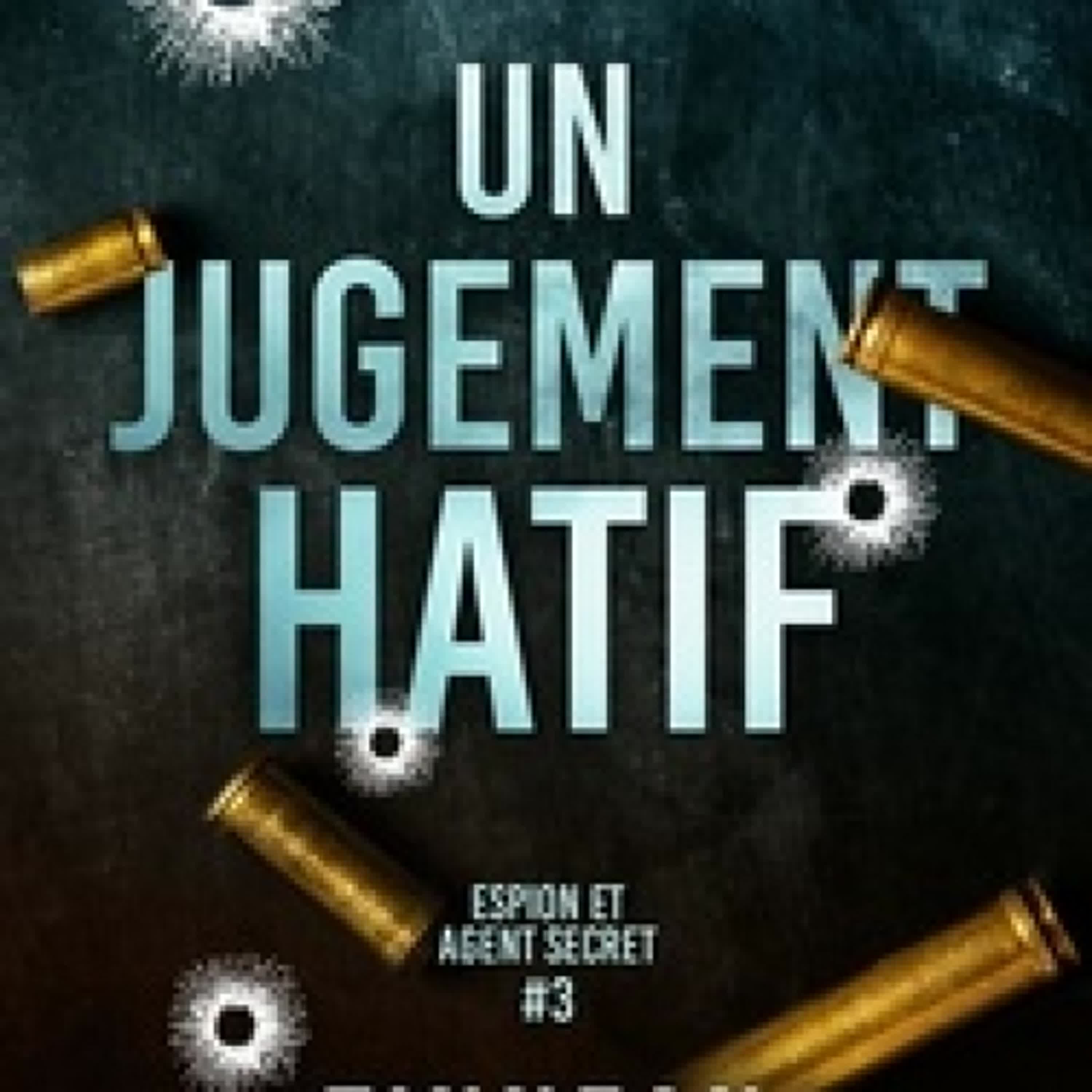 [Kindle] Un jugement hâtif - Espion et agent secret #3 téléchargement