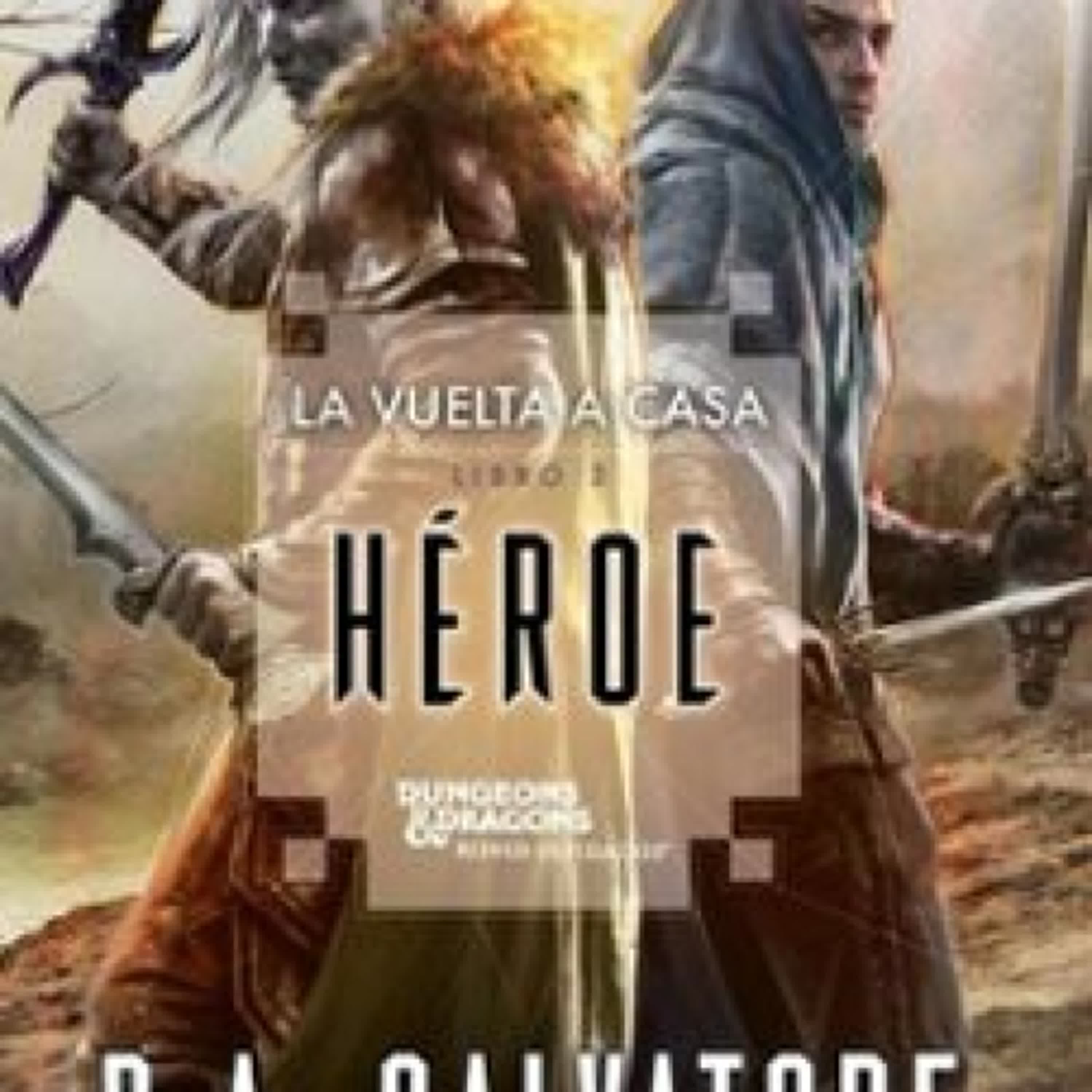 LA VUELTA A CASA Nº 03/03 HÉROE R. A. SALVATORE ePub gratis