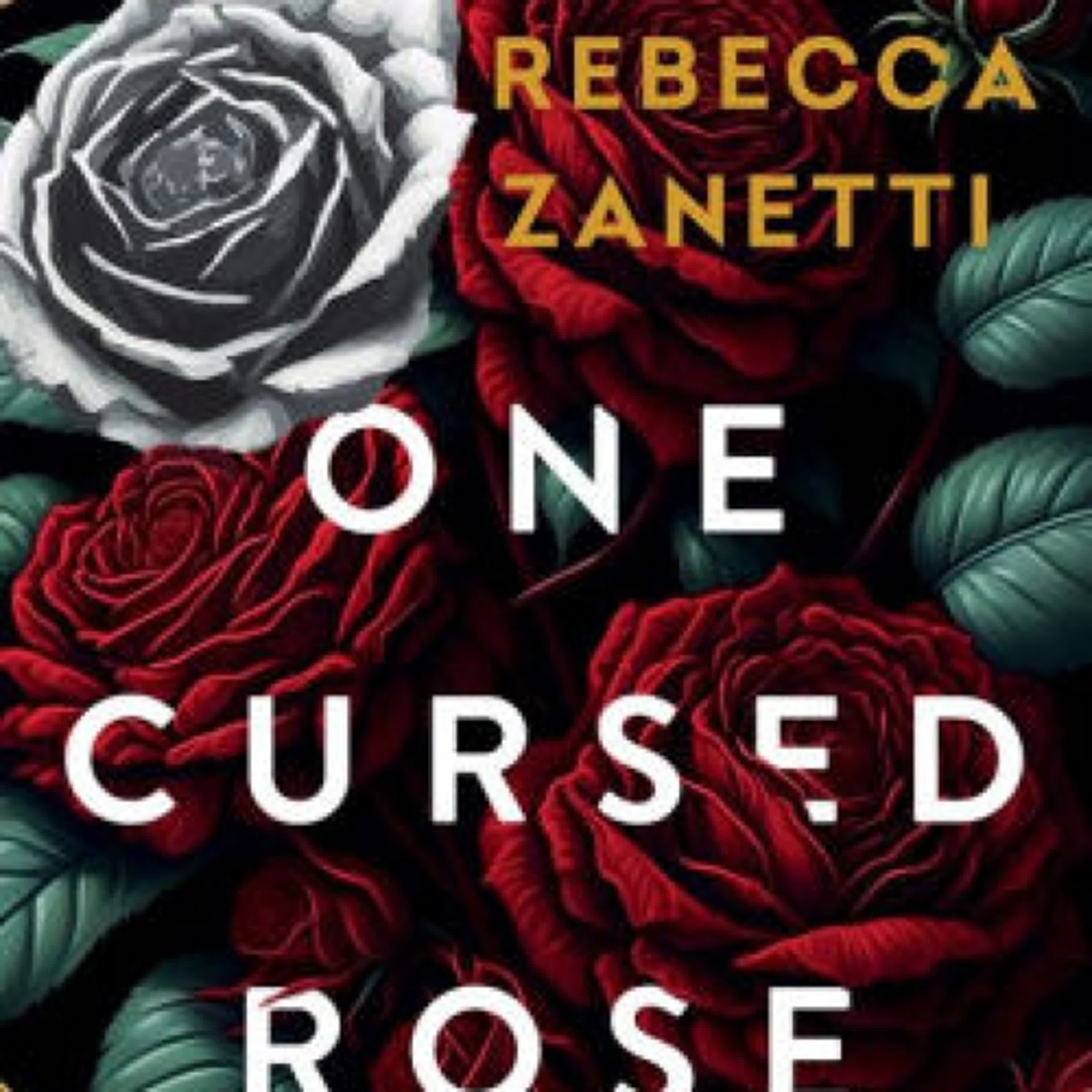 Read [pdf]> One Cursed Rose by Rebecca Zanetti