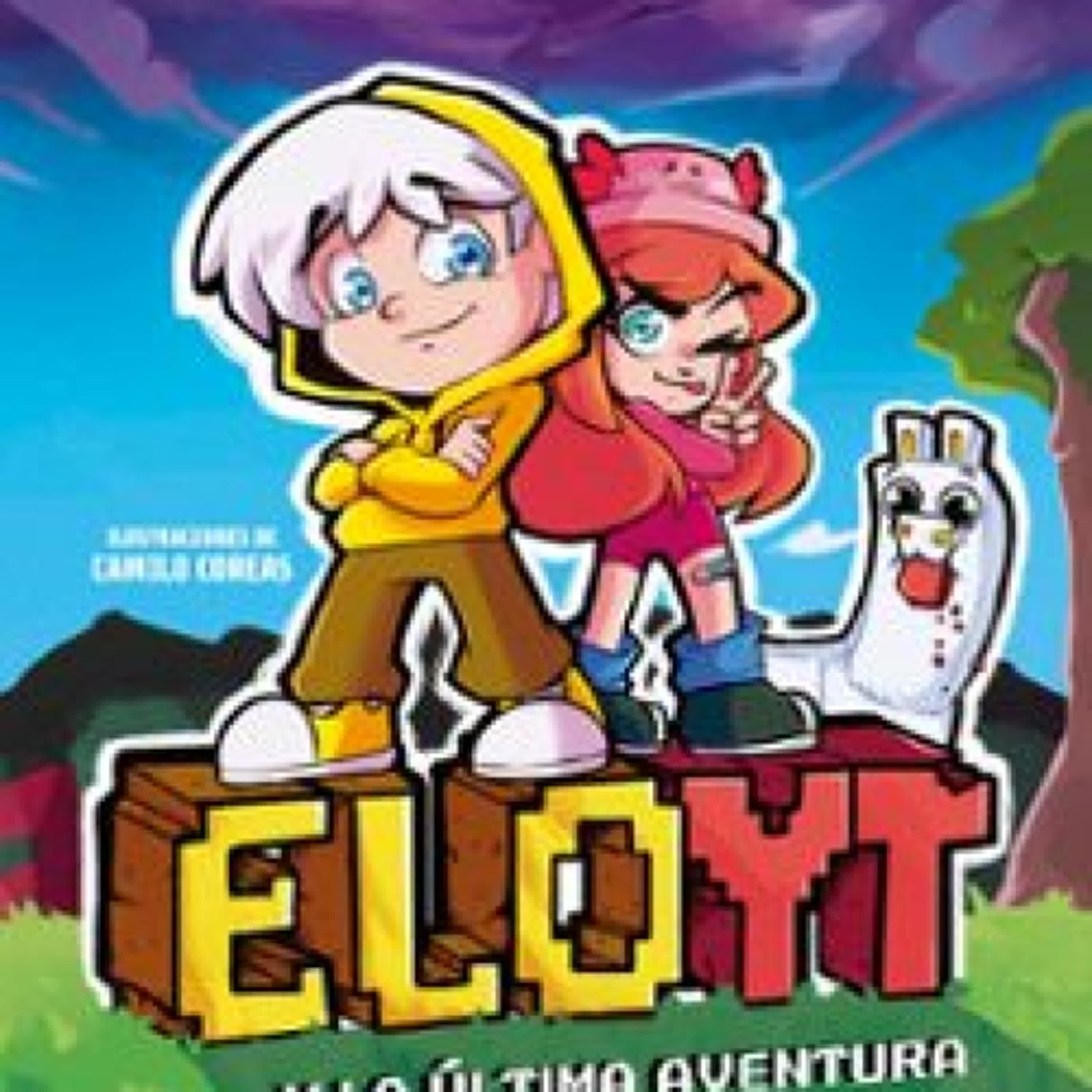 ELOYT Y LA ÚLTIMA AVENTURA (MÁS LOCA Y ÉPICA) EN EL PUEBLO leer pdf