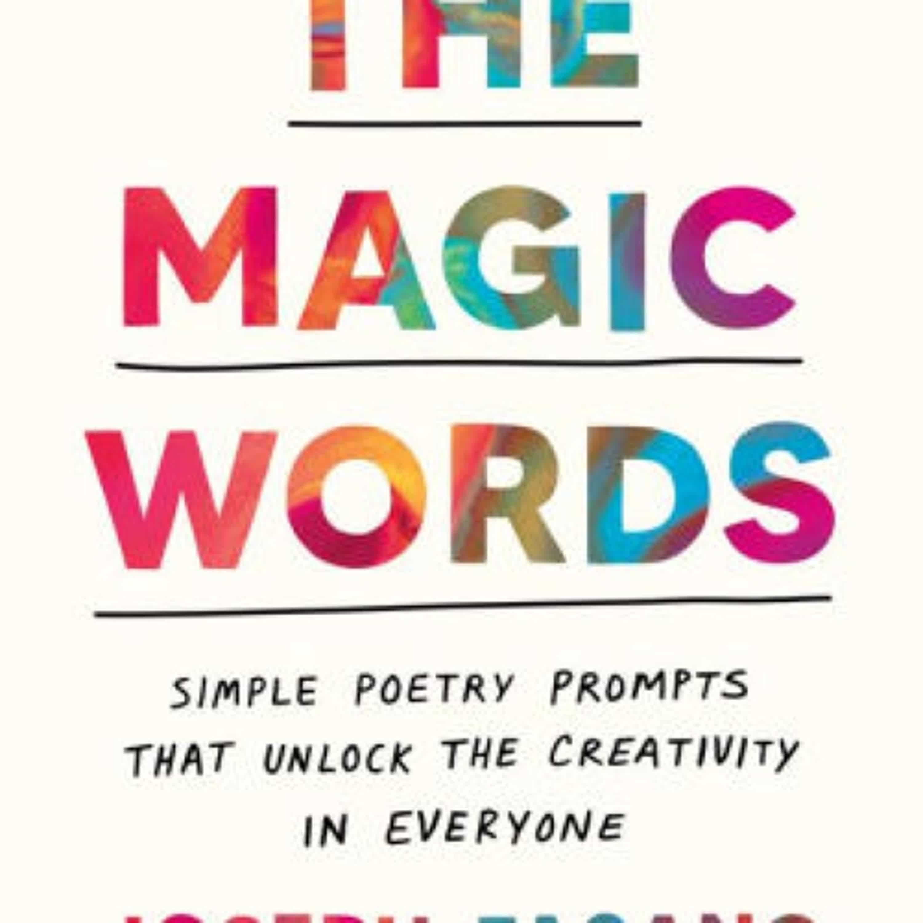The Magic Words: Simple Poetry Prompts That Unlock the Creativity in Everyone by Joseph Fasano on Iphone New Format