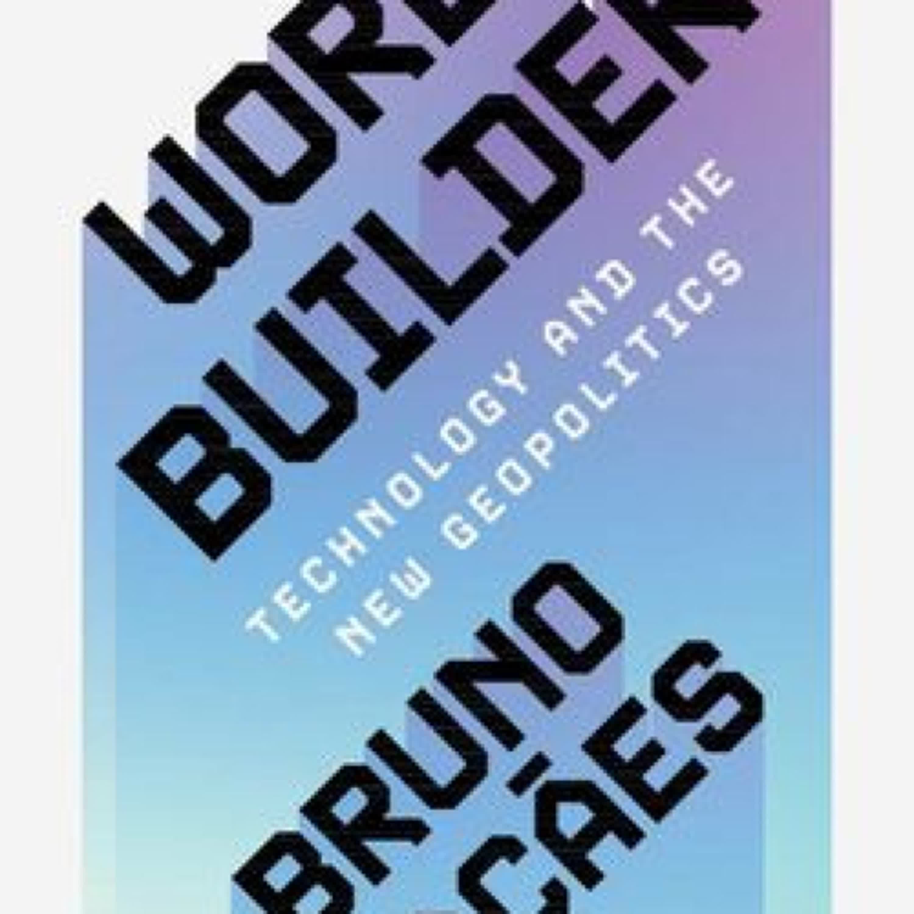 [download pdf] World Builders: Technology and the New Geopolitics by Bruno Maïïes