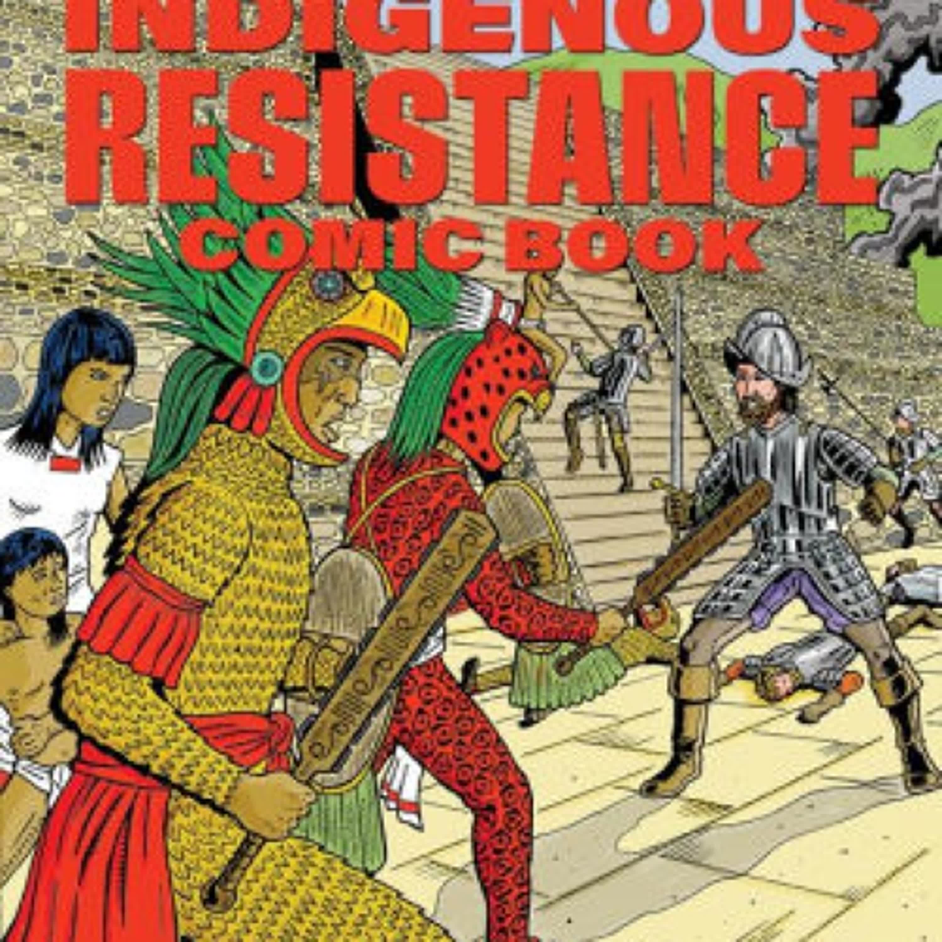 Read [pdf]> The 500 Years of Indigenous Resistance Comic Book: Revised and Expanded by Gord Hill, Pamela Palmater