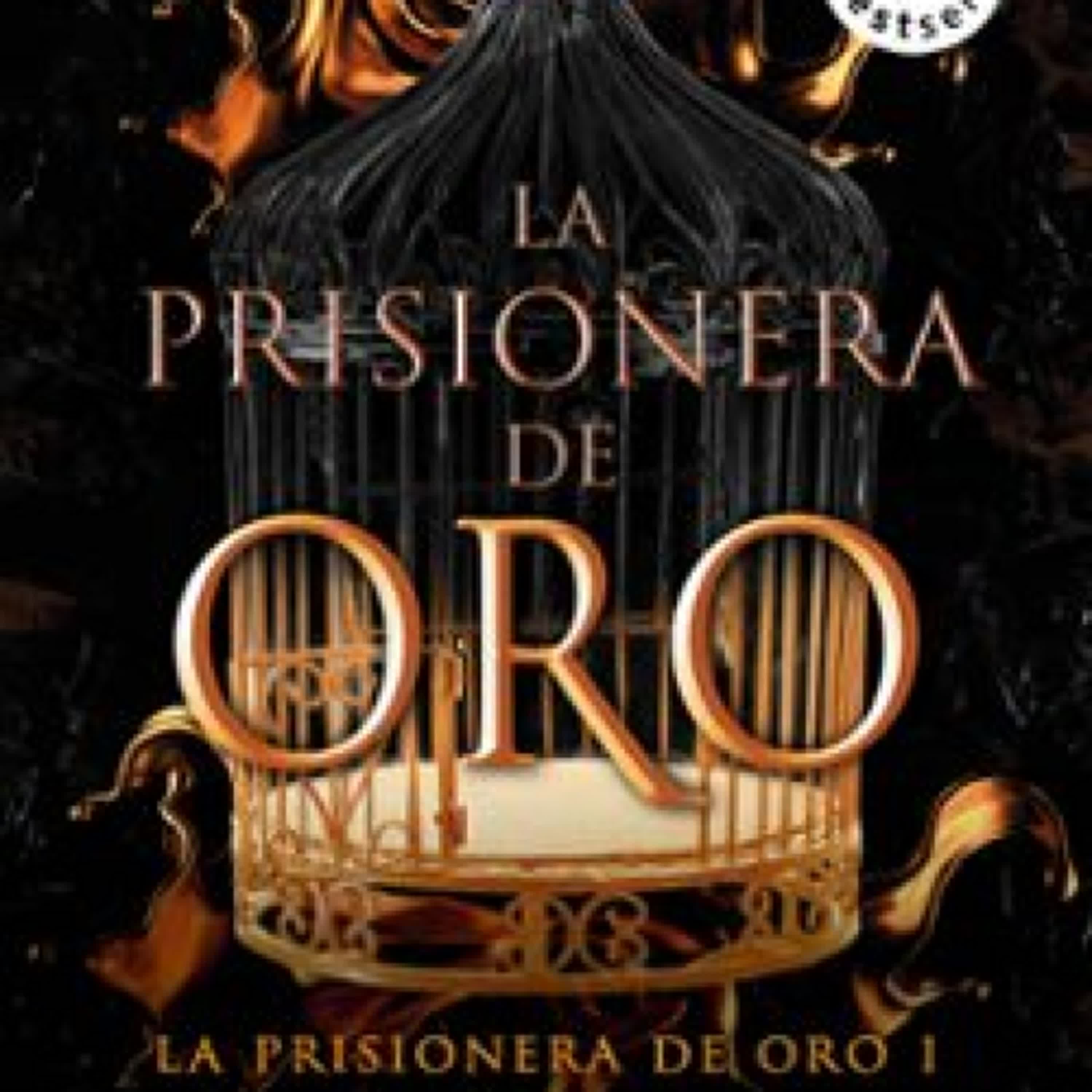 LA PRISIONERA DE ORO 1 - LA PRISIONERA DE ORO leer el libro pdf