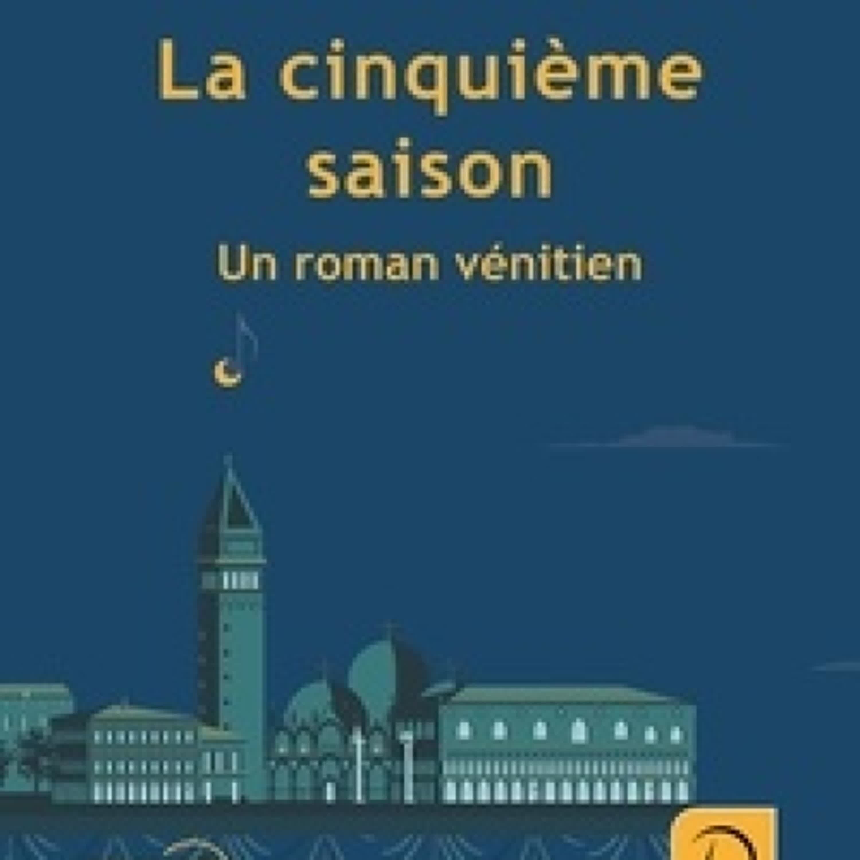 Lecture en ligne Ebook La cinquième saison - Un roman vénitien