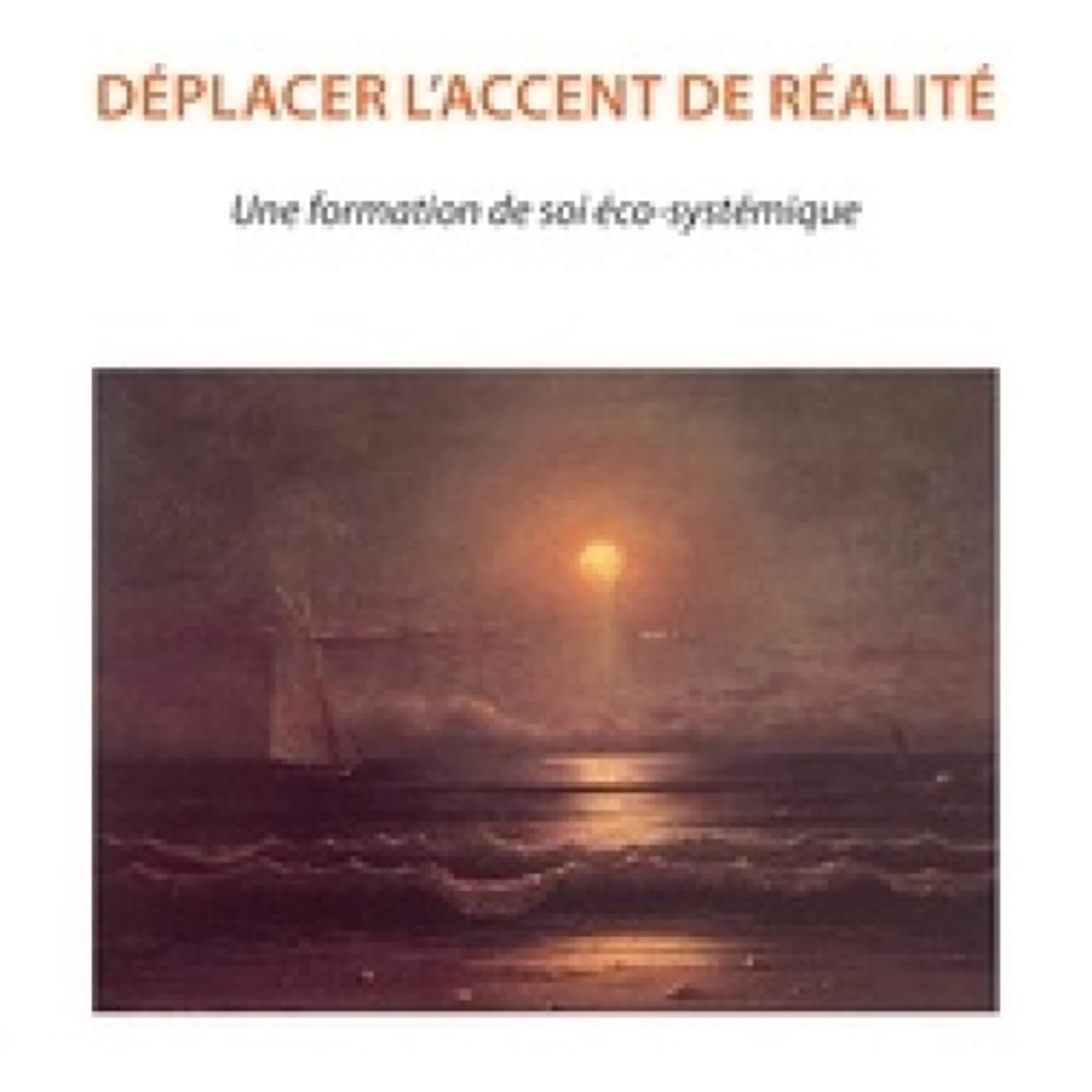 [PDF] Déplacer l'accent de la réalité - Une formation de soi éco-systémique téléchargement