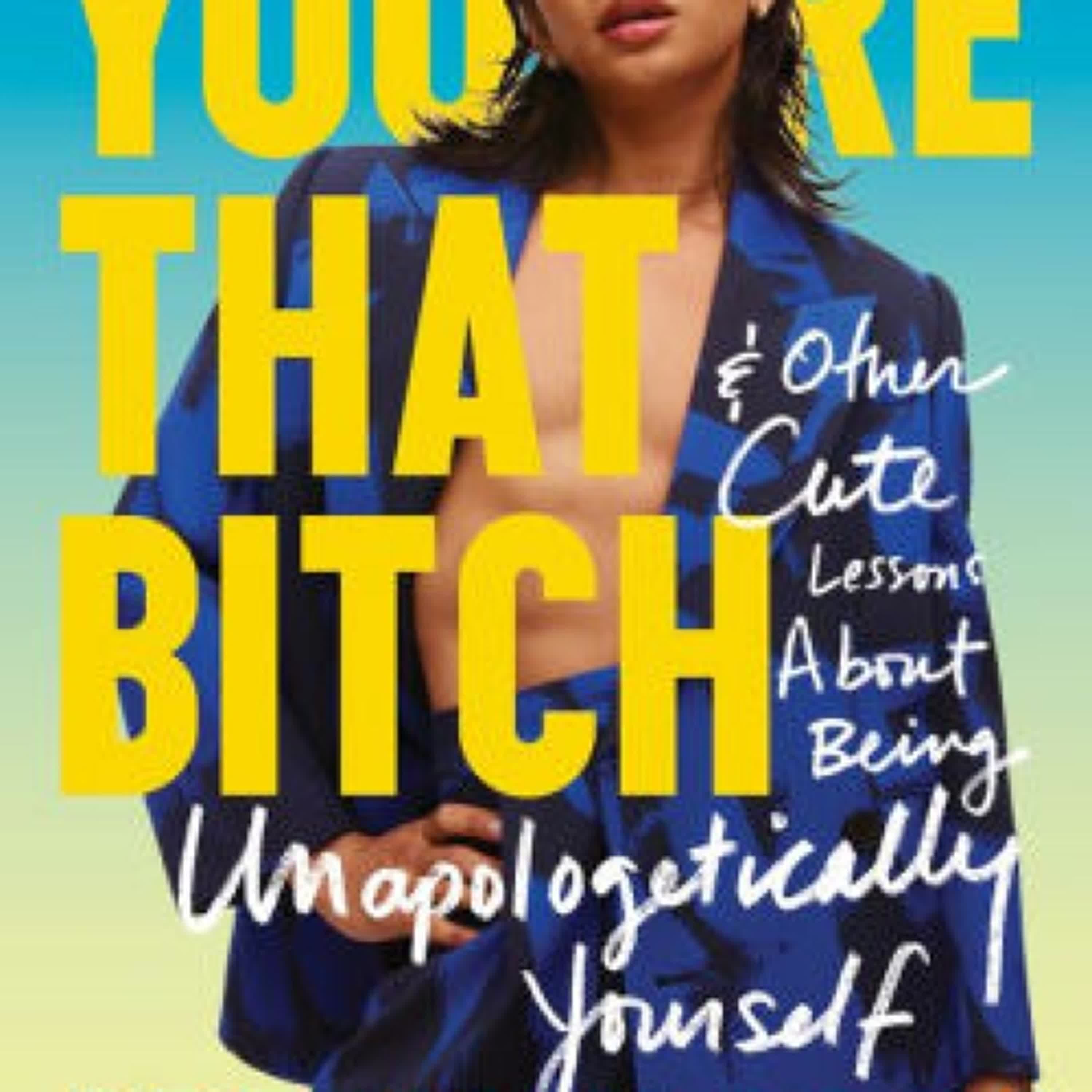 Read [pdf]> You're That Bitch: & Other Cute Lessons About Being Unapologetically Yourself by Bretman Rock