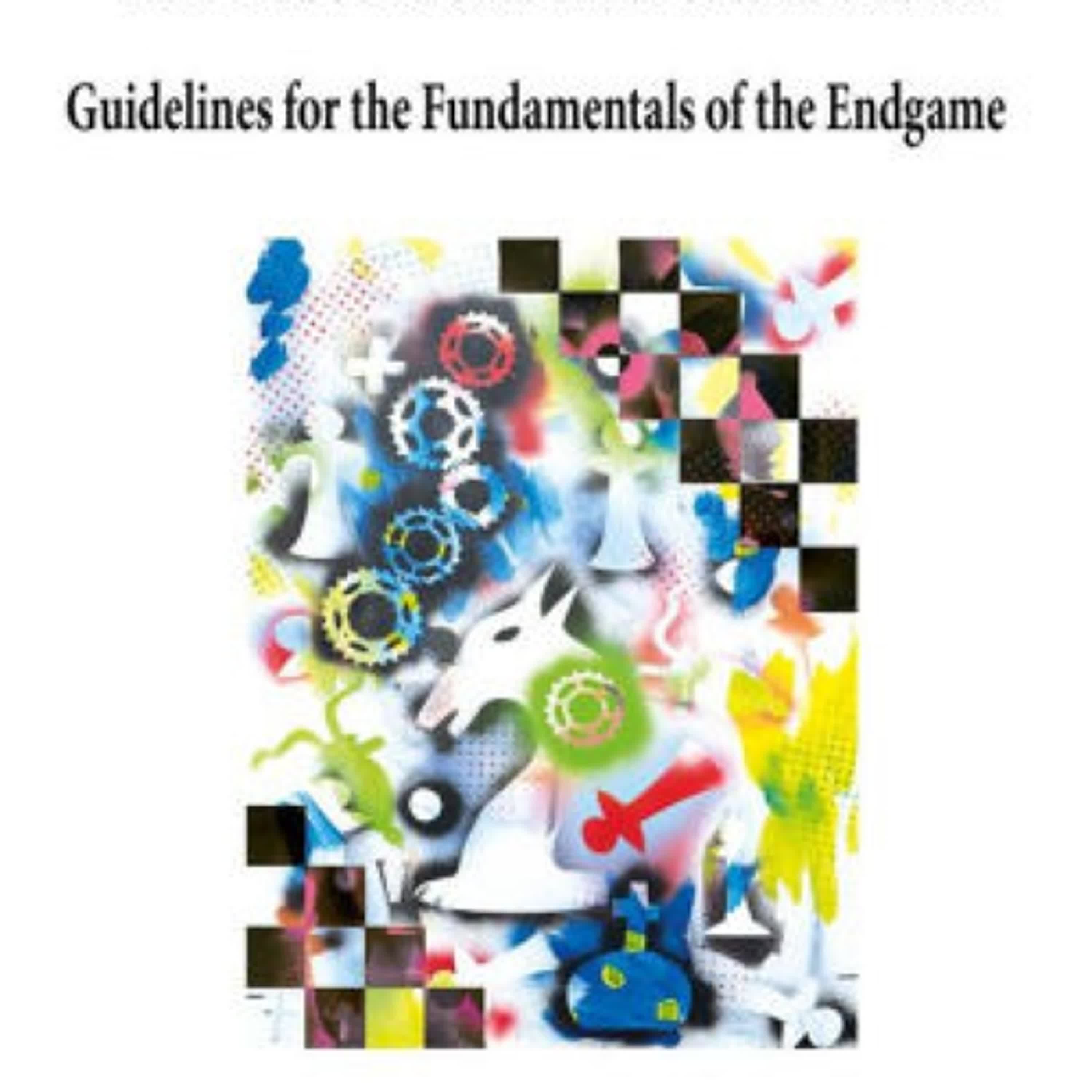 PDF/EPUB Download The Practical Endgame Bible: Guidelines for the Fundamentals of the Endgame by Zlatanovic Full Book
