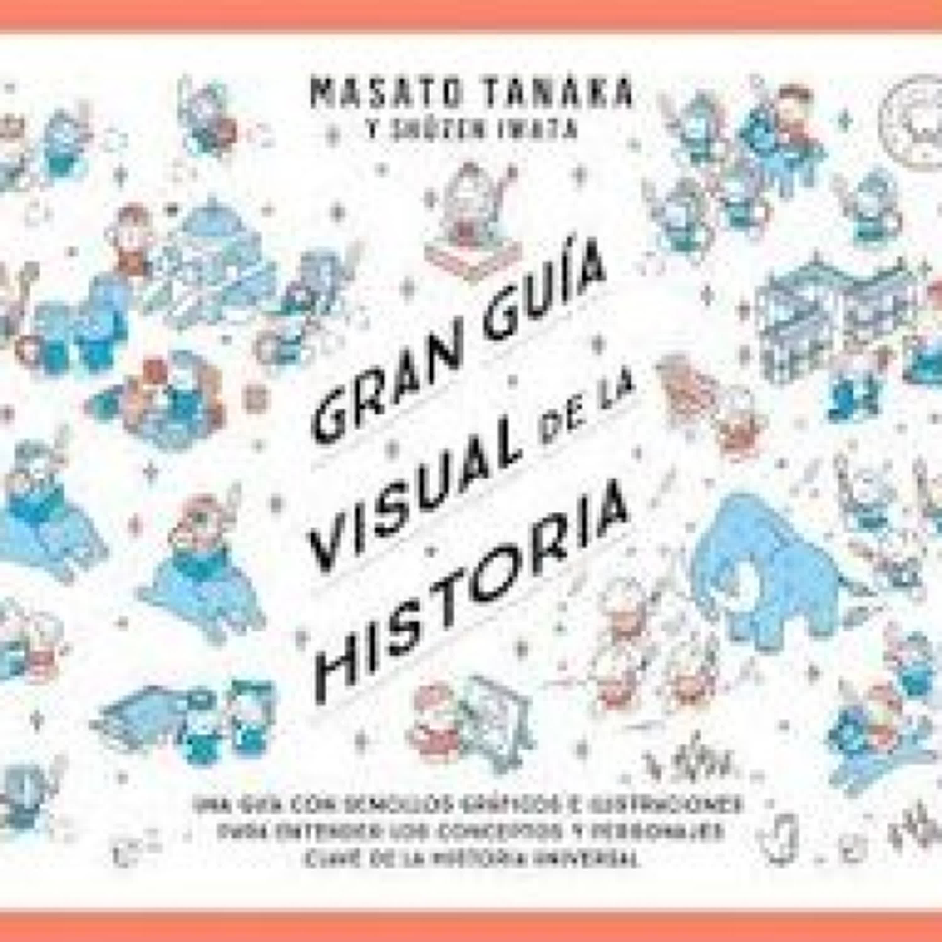 GRAN GUÍA VISUAL DE LA HISTORIA leer epub Masato Tanaka