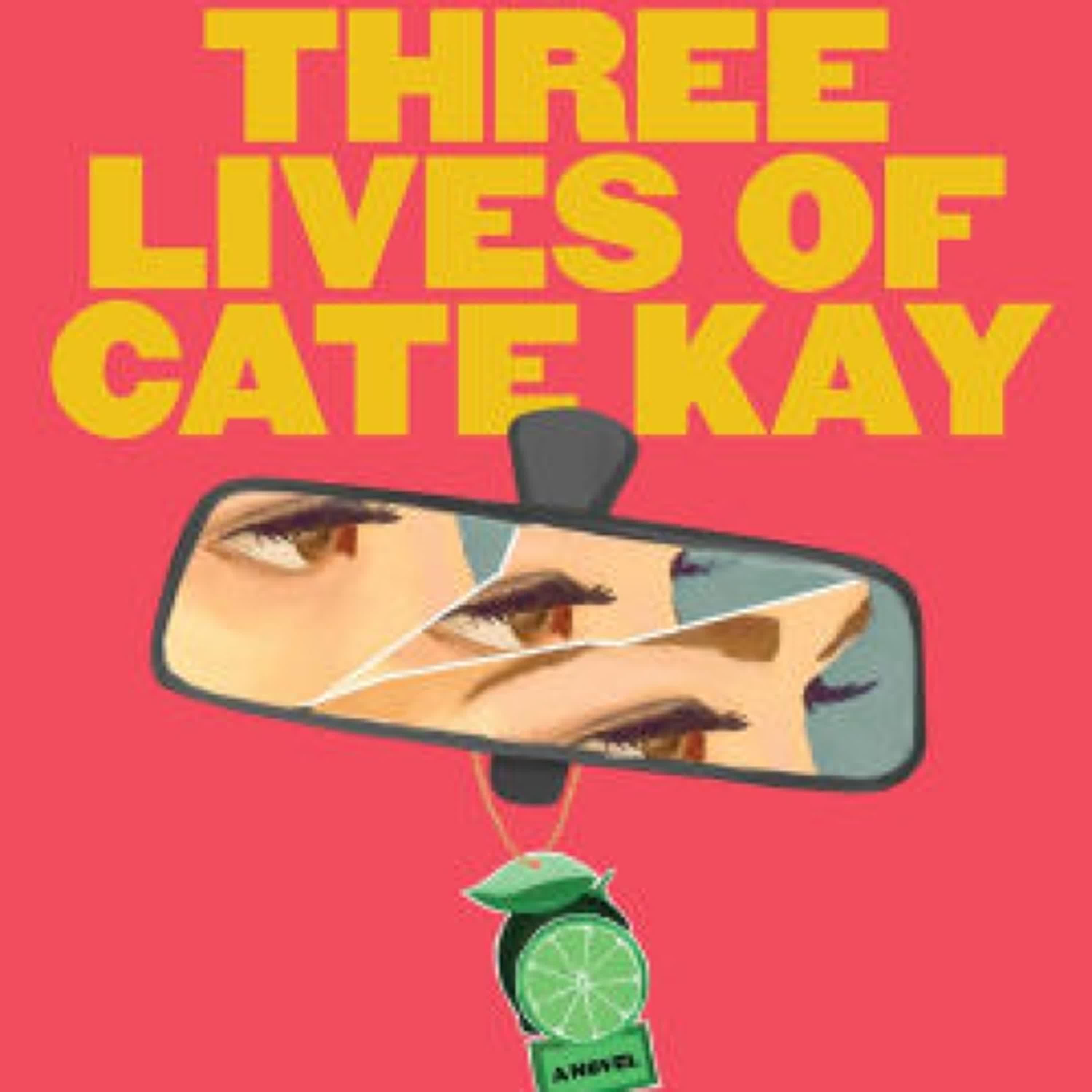 DOWNLOAD [PDF] {EPUB} The Three Lives of Cate Kay: A Novel by Kate Fagan