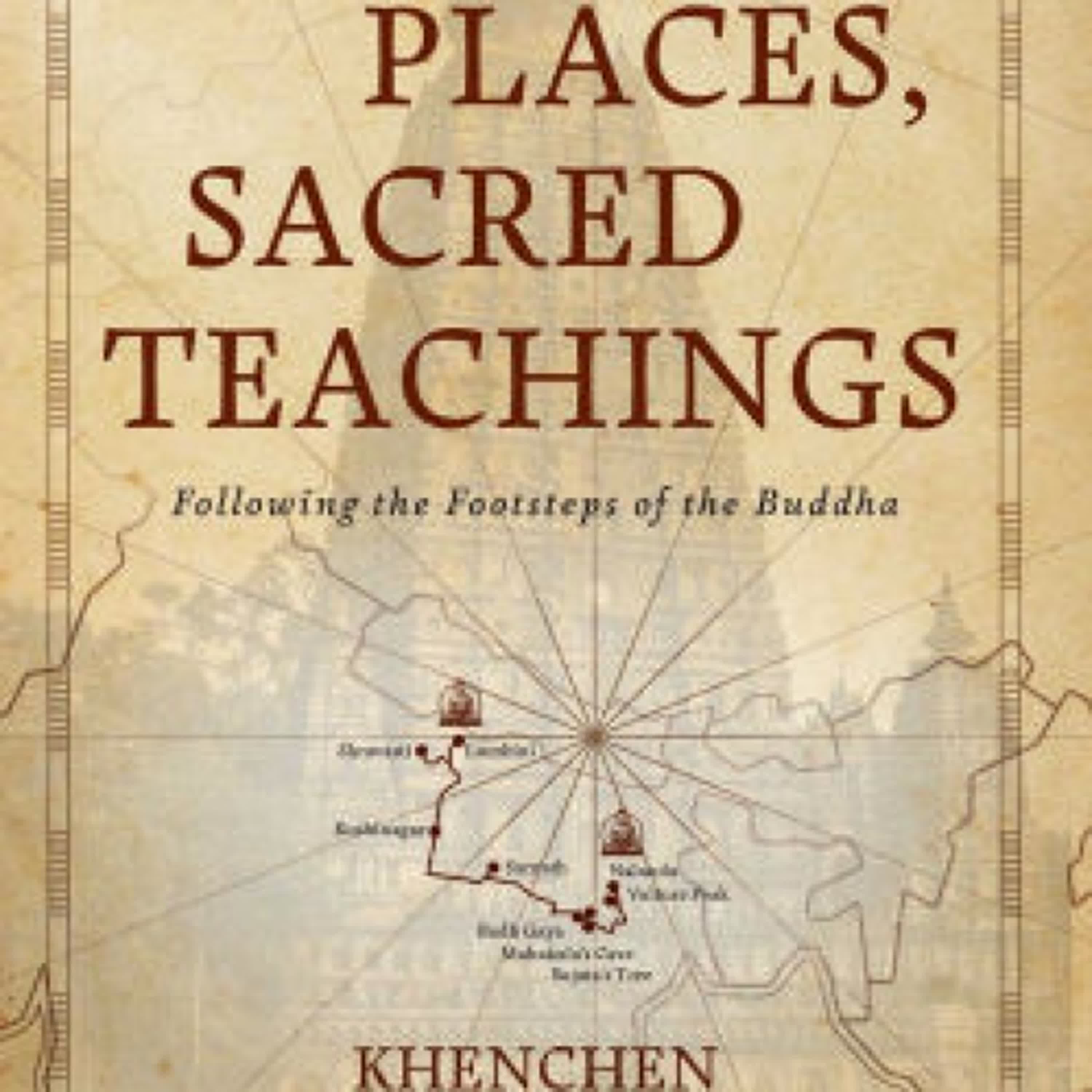 {epub download} Sacred Places, Sacred Teachings: Following the Footsteps of the Buddha by Khenchen Konchog Gyaltshen, Khenmo K. Trinlay Chodron