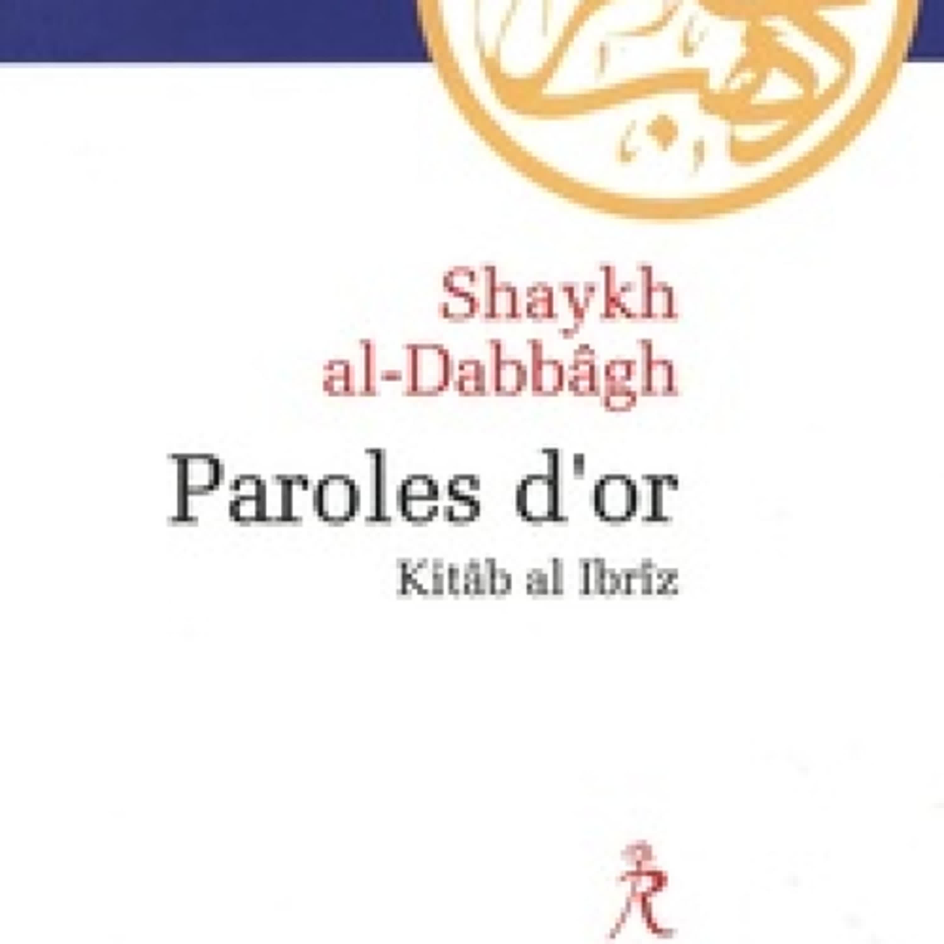 [PDF/Kindle] Paroles d'or  - Kitâb al-Ibrîz par Shaykh Abd al-Azîz Al-Dabbagh