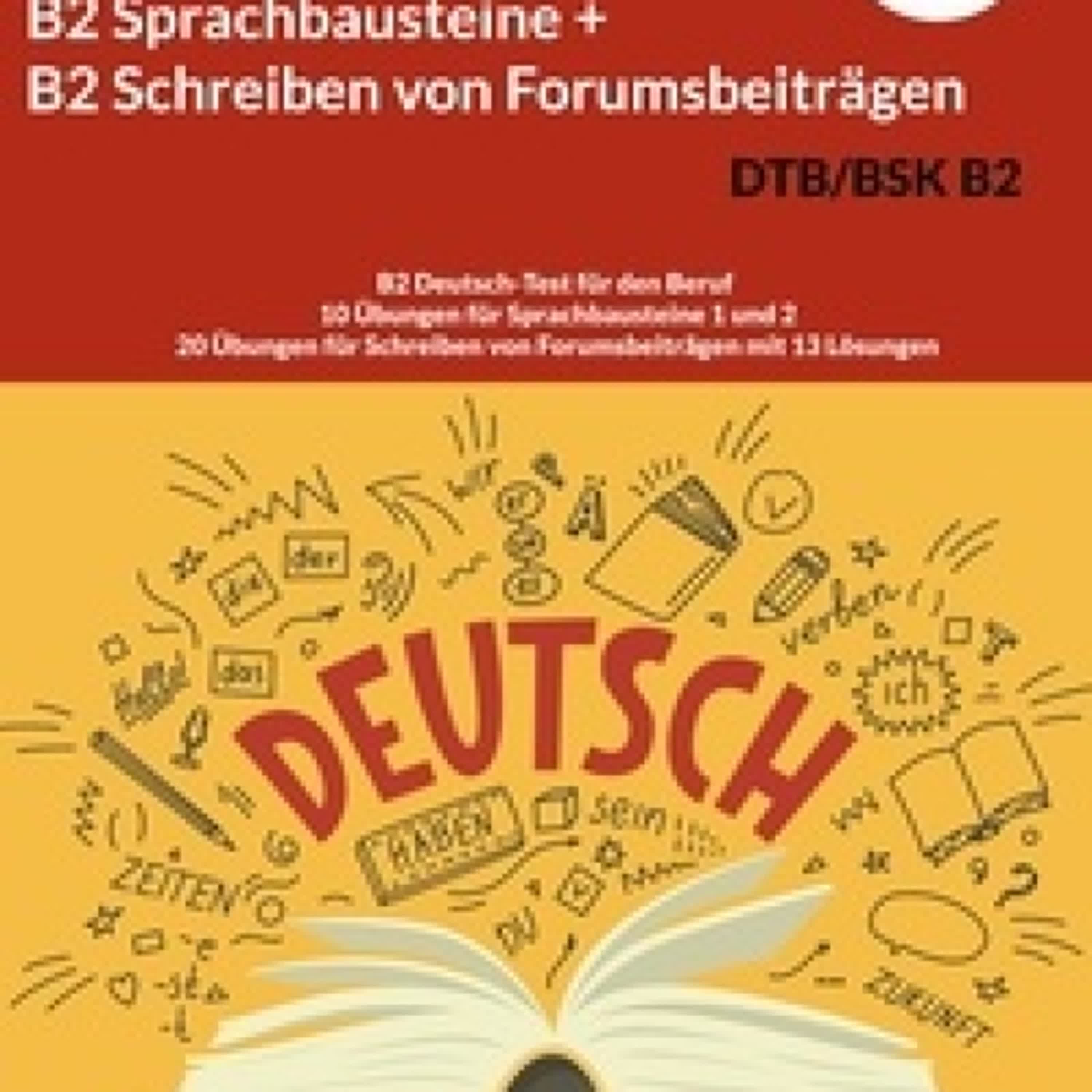{téléchargement epub} B2 Sprachbausteine + B2 Schreiben von Forumsbeiträgen DTB/BSK B2  - B2 Deutsch-Test für den Beruf - 10 Übungen für Sprachbausteine 1 und 2 - 20 Übungen für Schreiben von Forumsbeiträgen mit 13 Lösungen